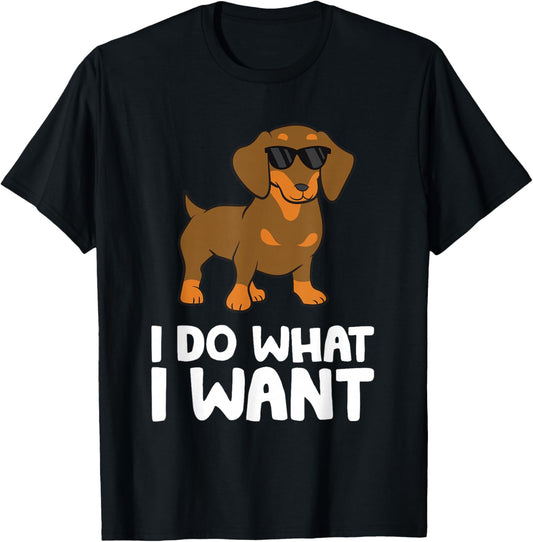 Dachshund Dog I Do What I Want Cute Dachshund T-Shirt - T-Shirt | Black