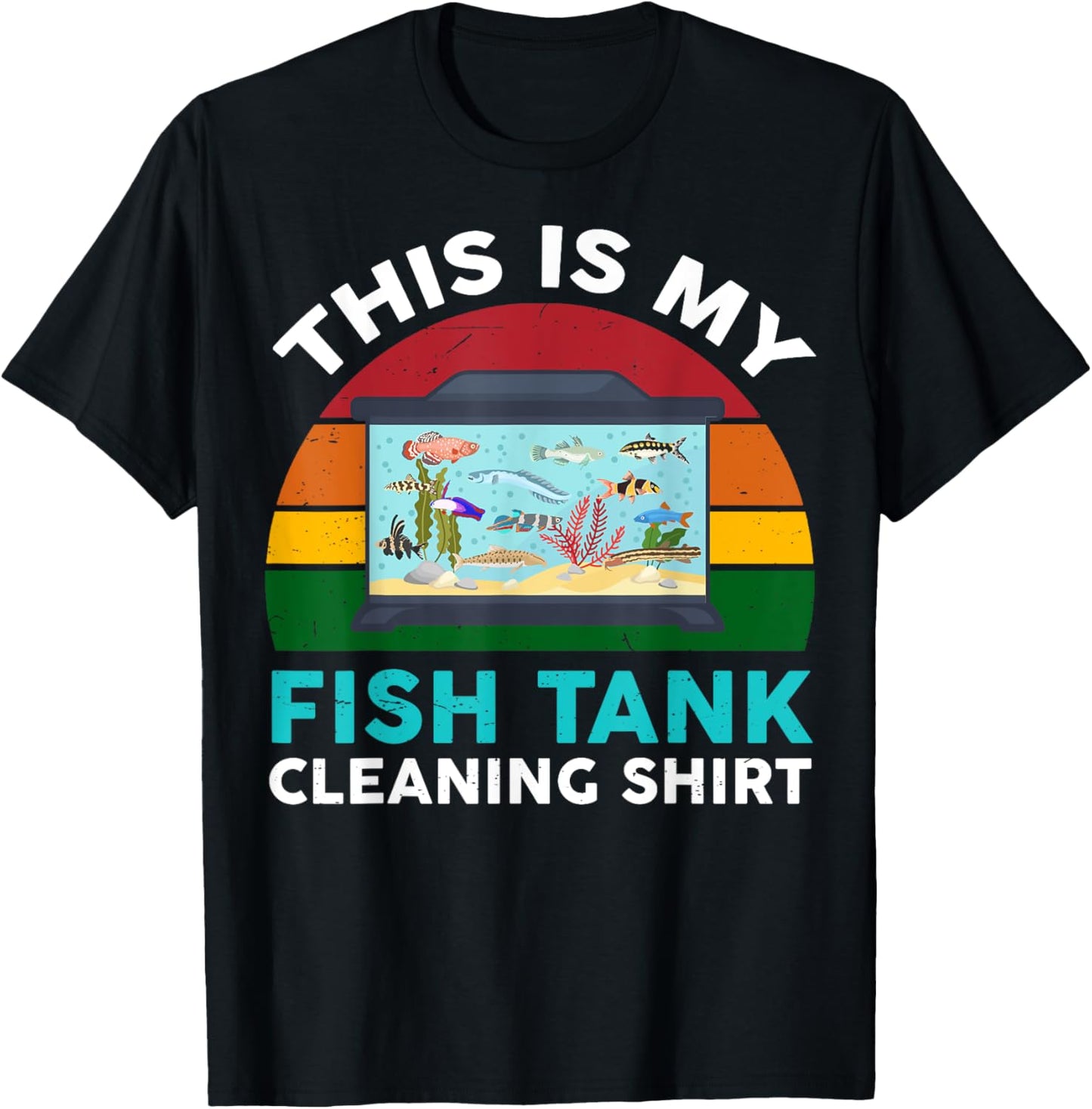 Funny This Is My Fish Tank Cleaning Shirt Aquarium Men Women T-Shirt - T-Shirt | Black