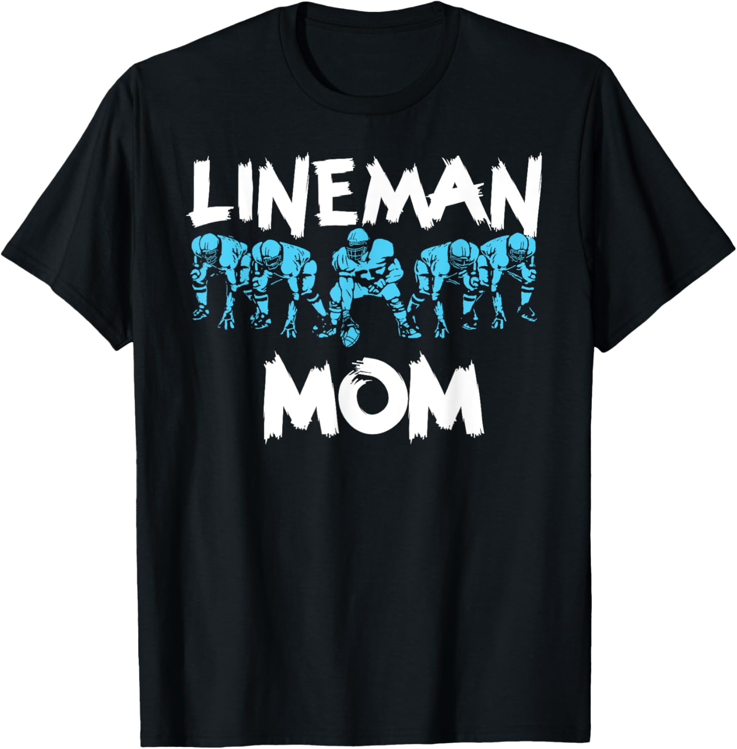 Lineman Mom O-line Funny Offensive Line Football Parent T-Shirt - T-Shirt | Black