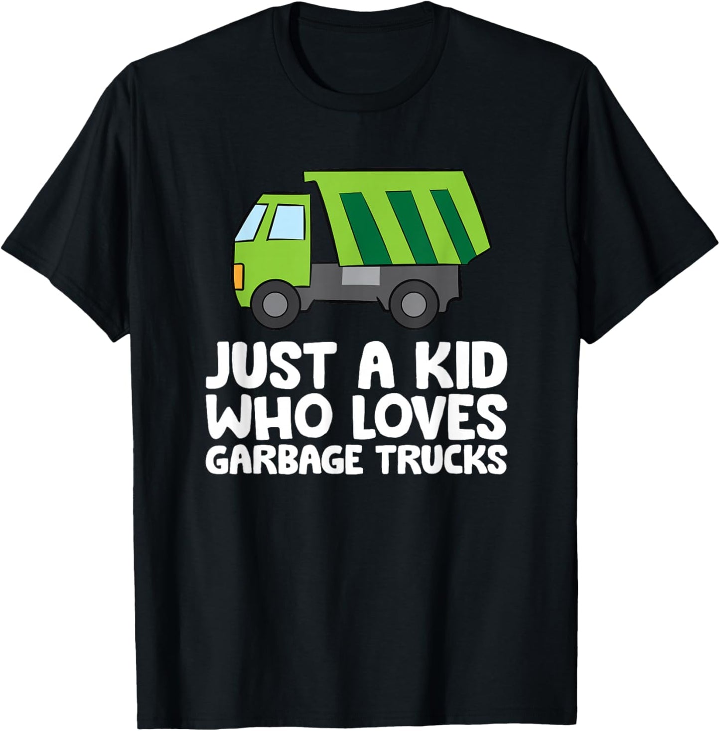 Just A Kid Who Loves Garbage Trucks T-Shirt - T-Shirt | Black