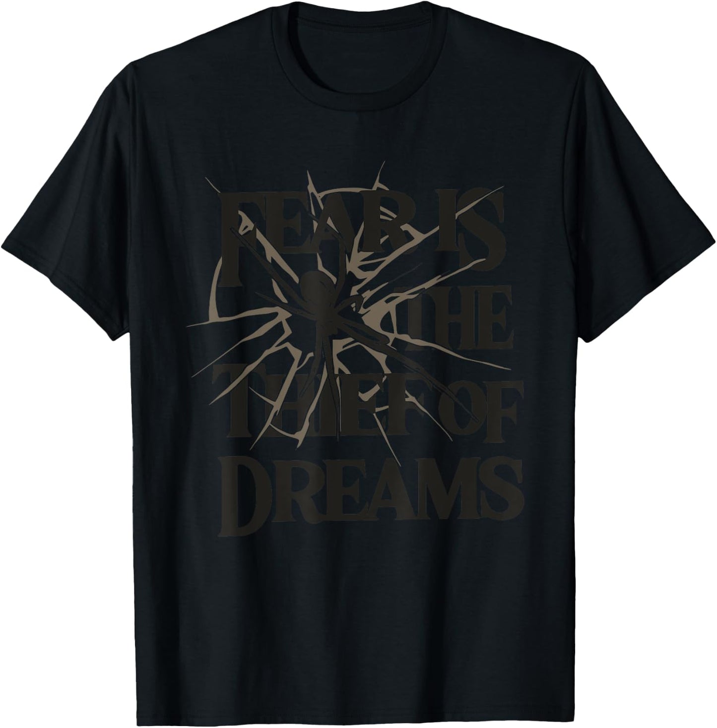 FEAR IS THE THIEF OF DREAMS Funny design T-Shirt - T-Shirt | Black