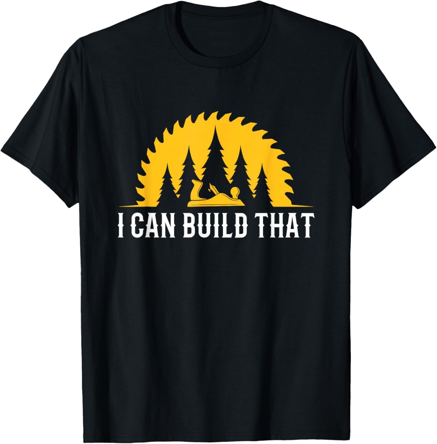 Funny Craftsman Wood Worker I Can Build That Carpenter T-Shirt - T-Shirt | Black