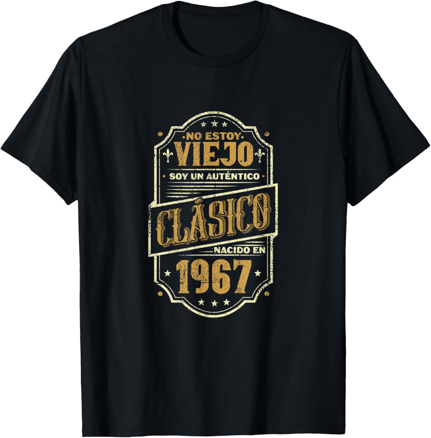 No Estoy Viejo, Soy Un Auténtico Clásico Nacido en 1967 T-Shirt - T-Shirt | Black
