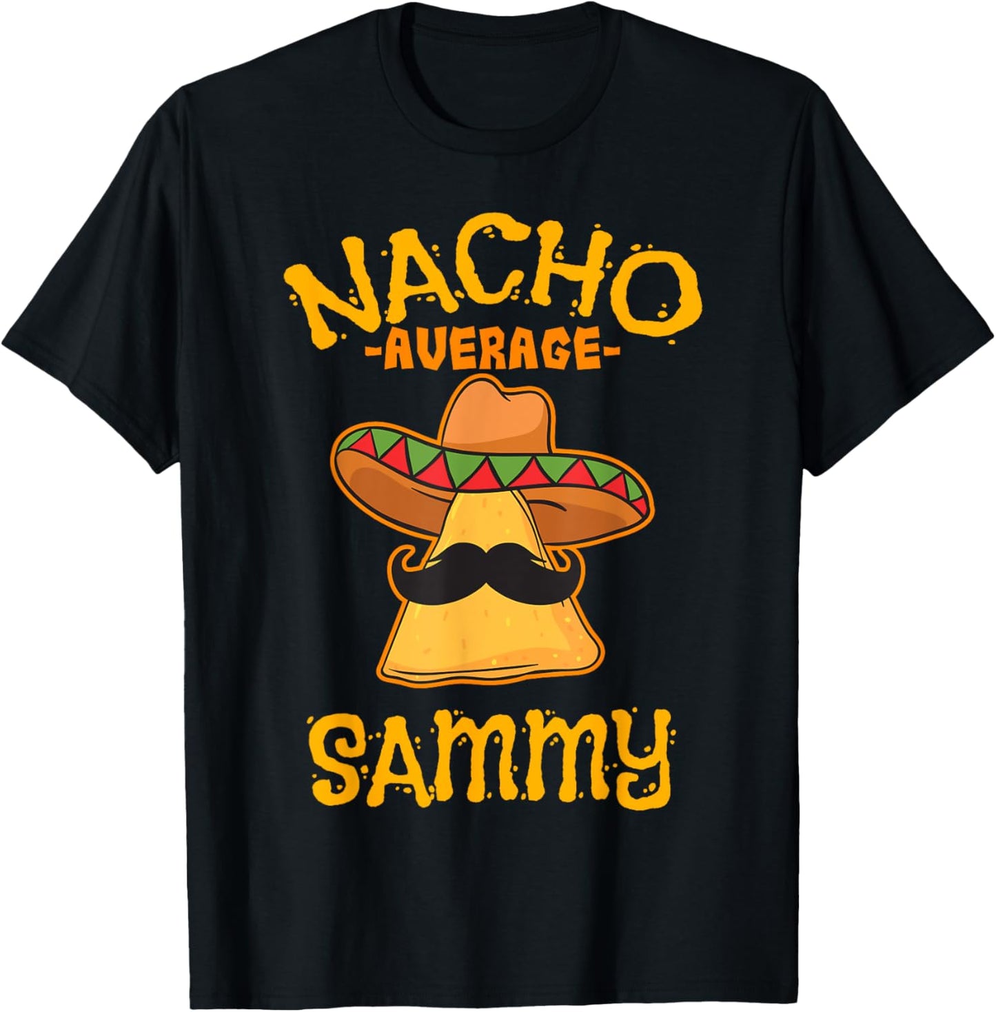 Nacho Average Sammy Personalized Name Funny Taco T-Shirt - T-Shirt | Black