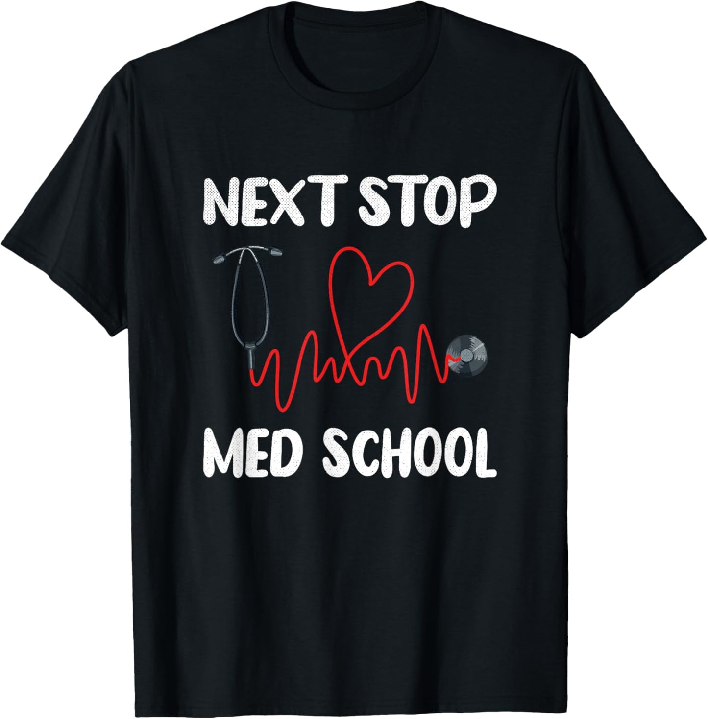 Next Stop Med School Future Doc Medical School Student T-Shirt - T-Shirt | Black