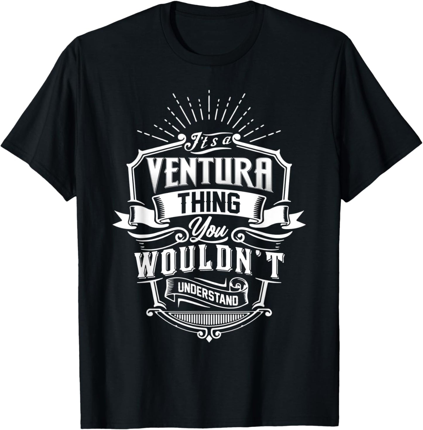 It's A VENTURA Thing You Wouldn't Understand Name Vintage T-Shirt - T-Shirt | Black