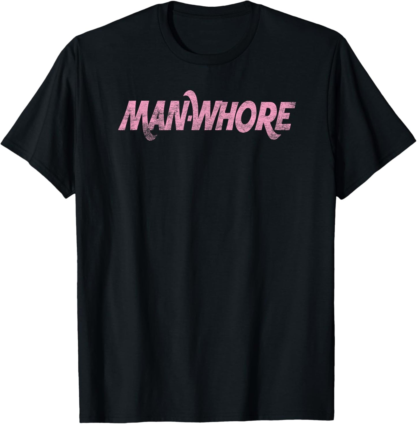 Man-Whore Funny Edgy Lounge Lizards Adult Humor T-Shirt - T-Shirt | Black