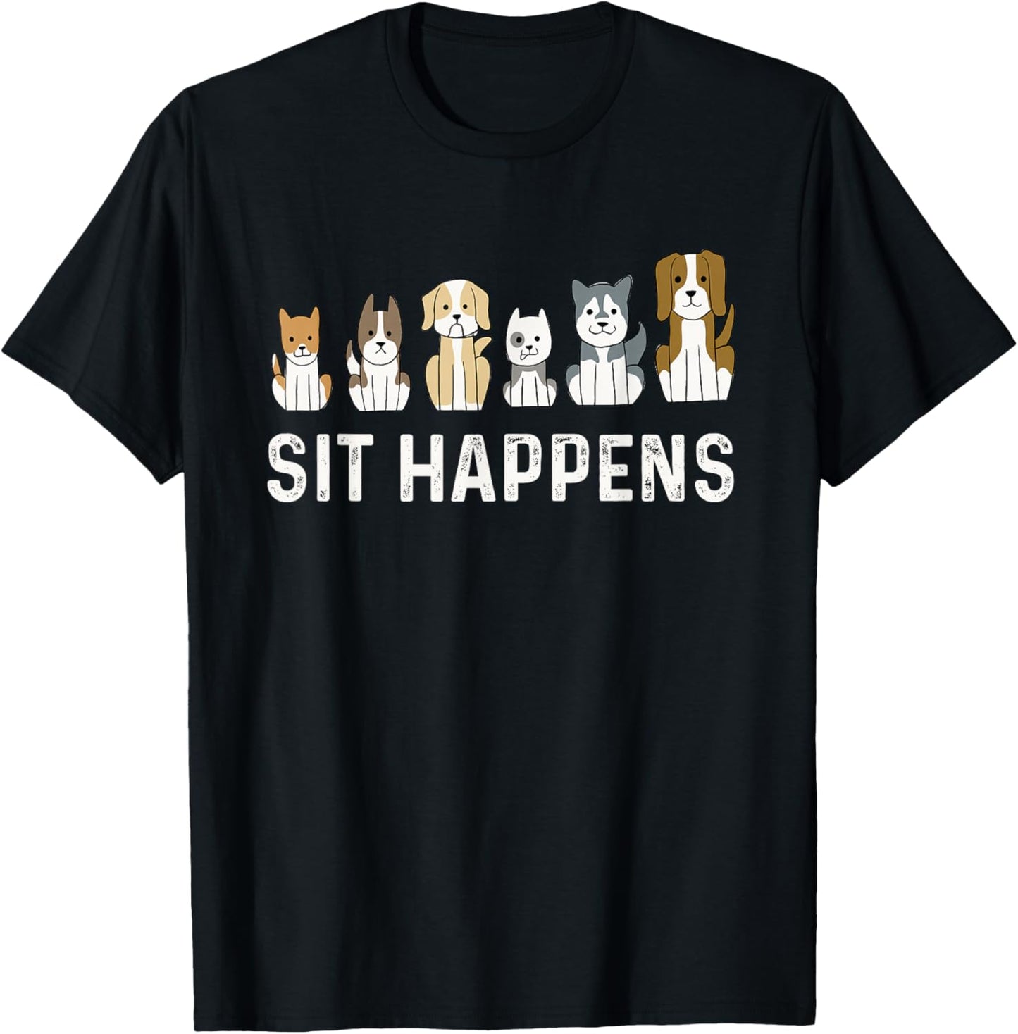 Sit Happens - Dog Sitter Pet Sitting Animal Whisperer T-Shirt - T-Shirt | Black