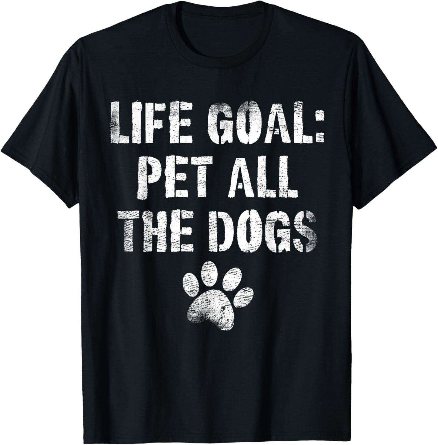 Life Goal Pet All The Dogs Funny Dog Lover Pet Puppy Owner Women Kids T-Shirt - T-Shirt | Black
