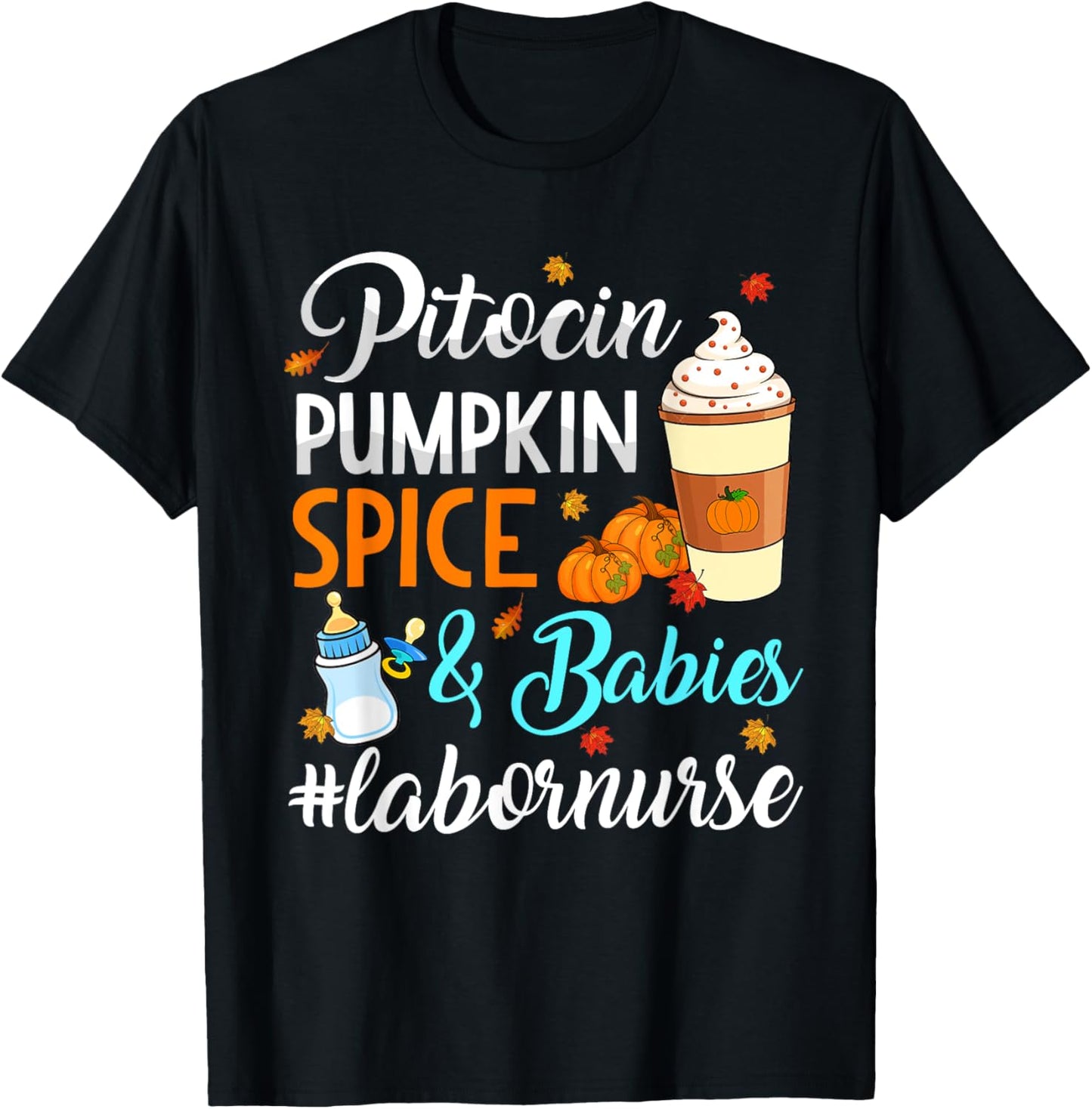 Pitocin Pumpkin Spice & Babies Delivery Labor Nurse OB RN T-Shirt - T-Shirt | Black