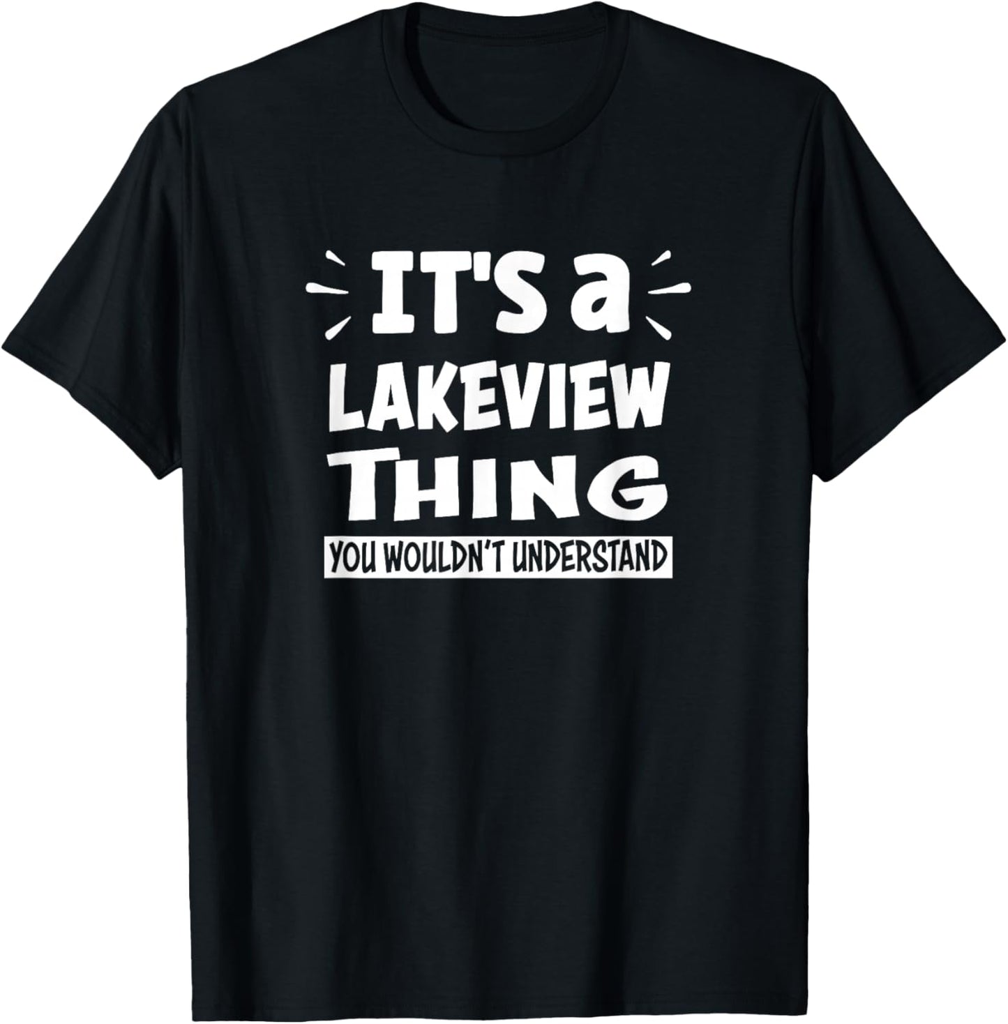 Lakeview Lovers Thing You Wouldn't Understand T-Shirt - T-Shirt | Black
