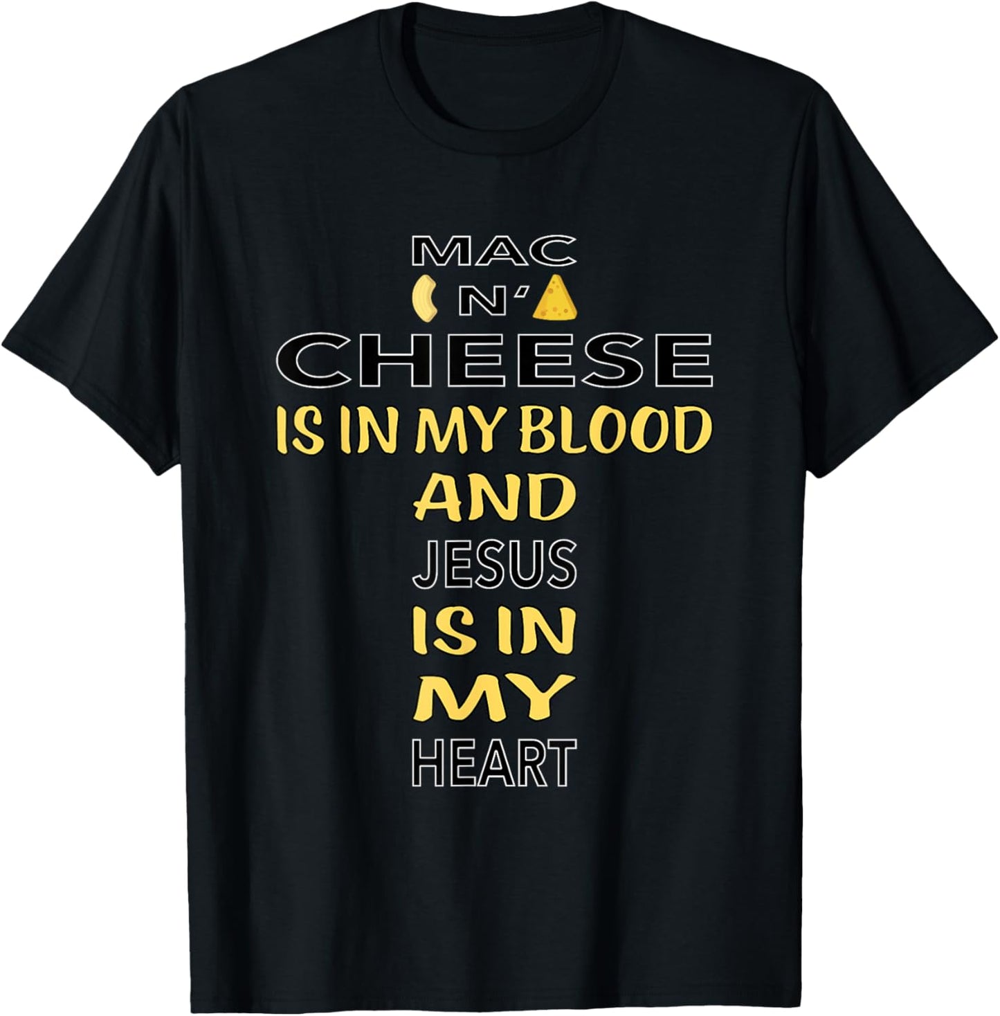 Mac And Cheese Is In My Blood Jesus Cheesus Cheese Lover Pun T-Shirt - T-Shirt | Black