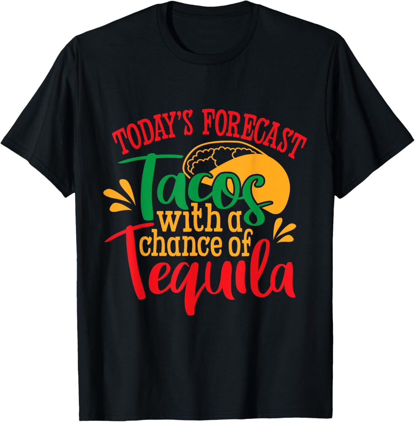Tacos With a Chance of Tequila Mexican T-Shirt - T-Shirt | Black