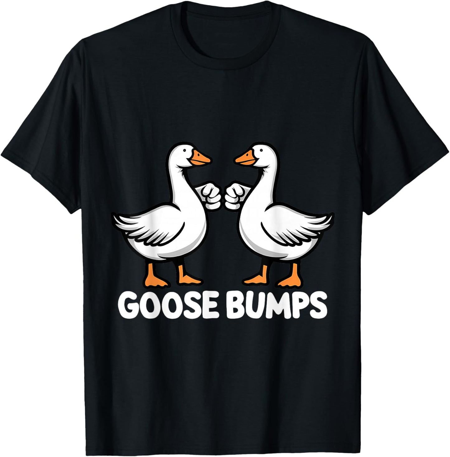 Goose Bumps Funny Pun BFF Goosebumps Geese Humor T-Shirt - T-Shirt | Black