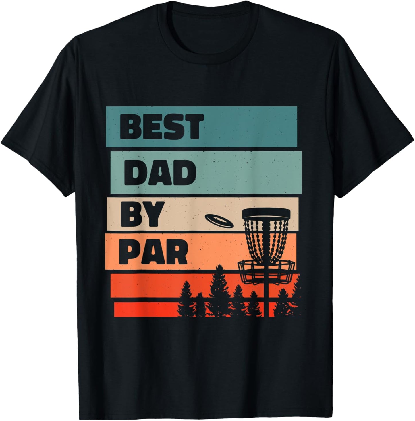 Best Dad By Par, Disc Golfing Disc Golf Lover T-Shirt - T-Shirt | Black
