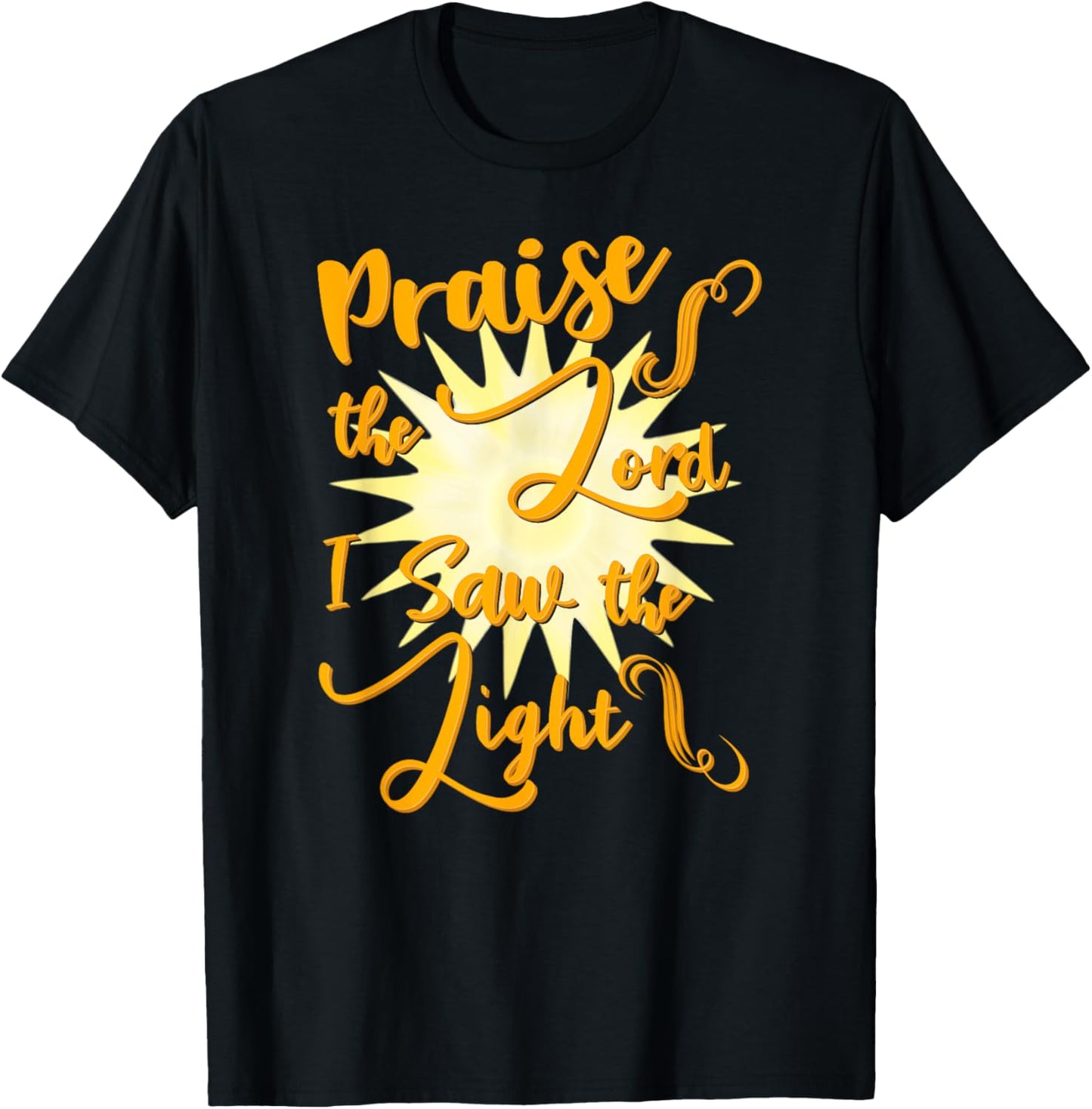 Praise the Lord I Saw the Light T-Shirt - T-Shirt | Black