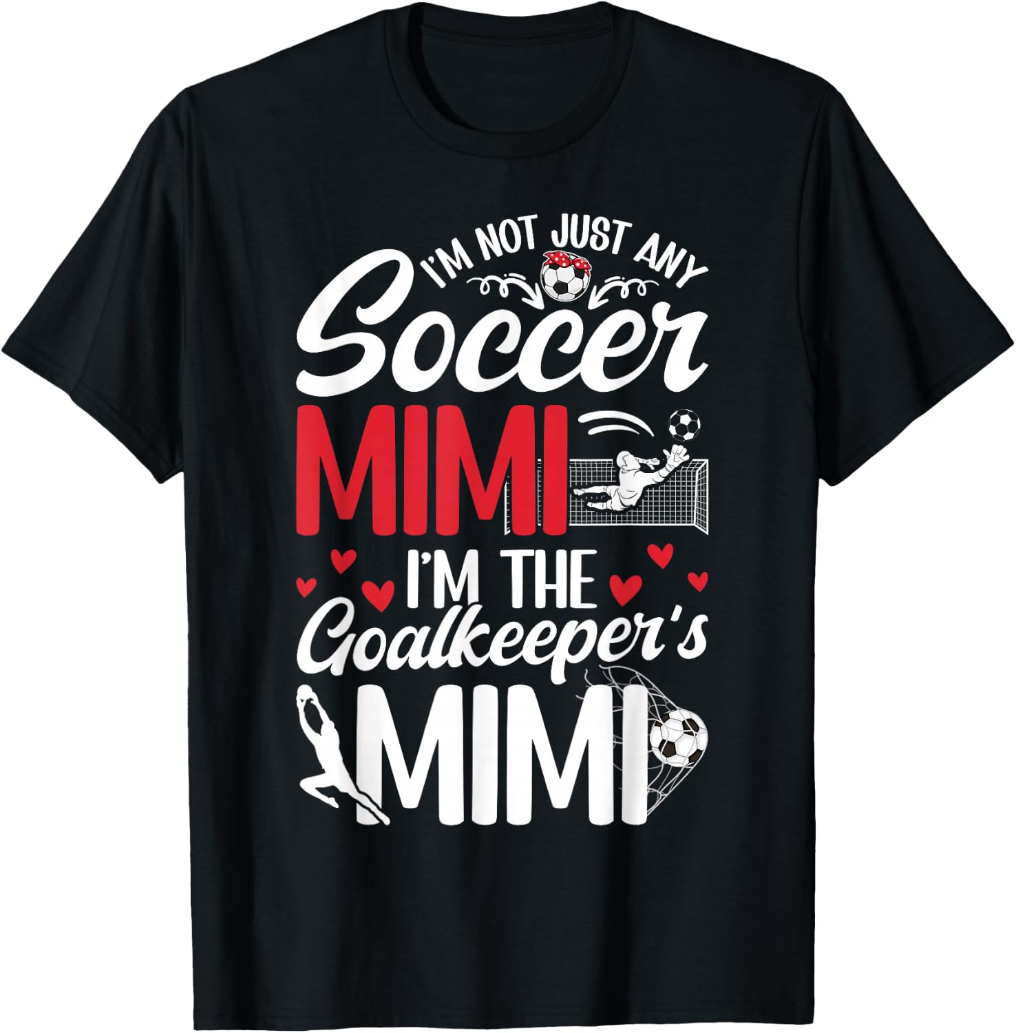 I'm The Soccer Goalkeeper Mimi Of A Soccer Goalie Mimi T-Shirt - T-Shirt | Black