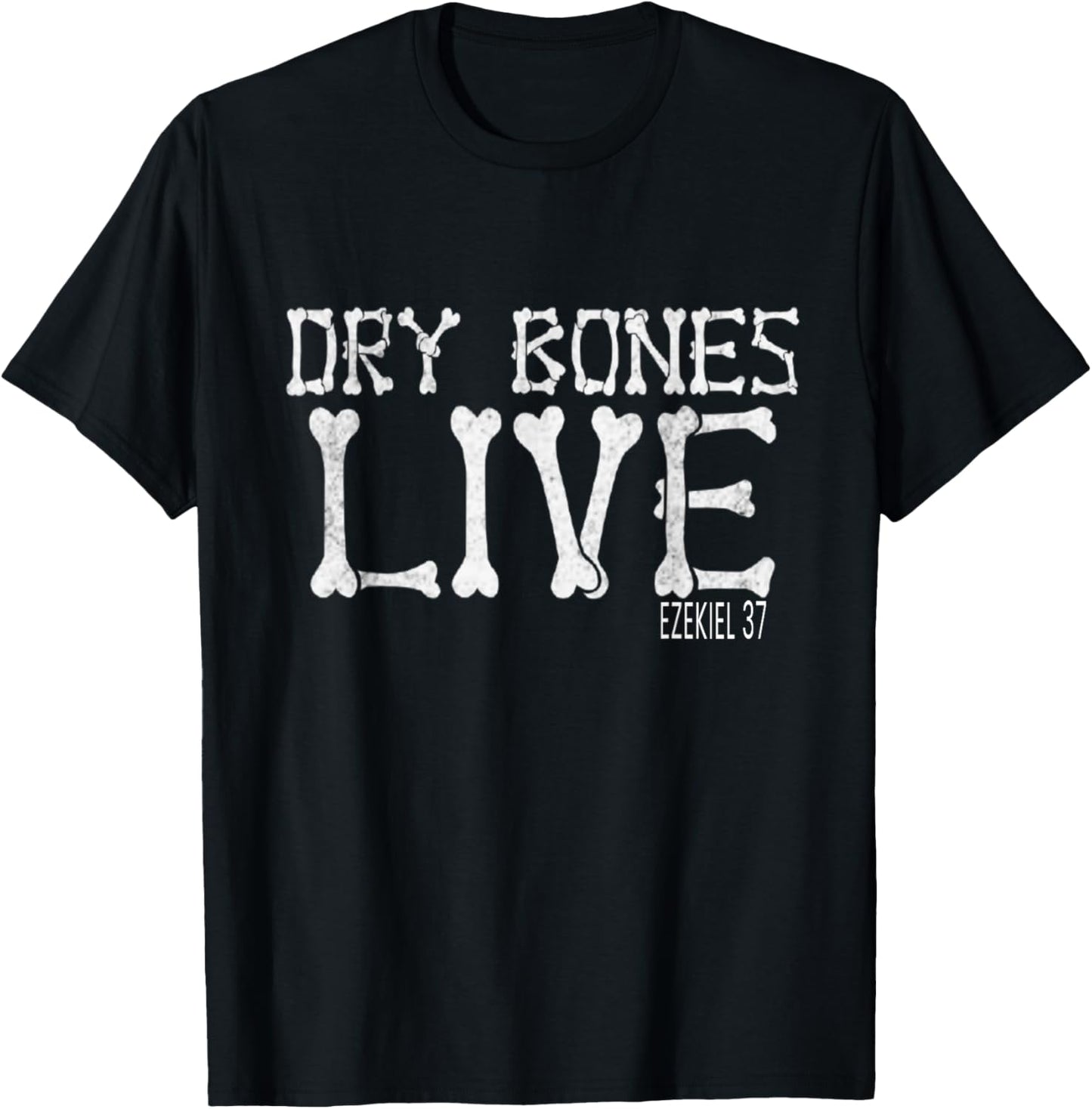 Bible Verse Dry Bones Live T-Shirt - T-Shirt | Black