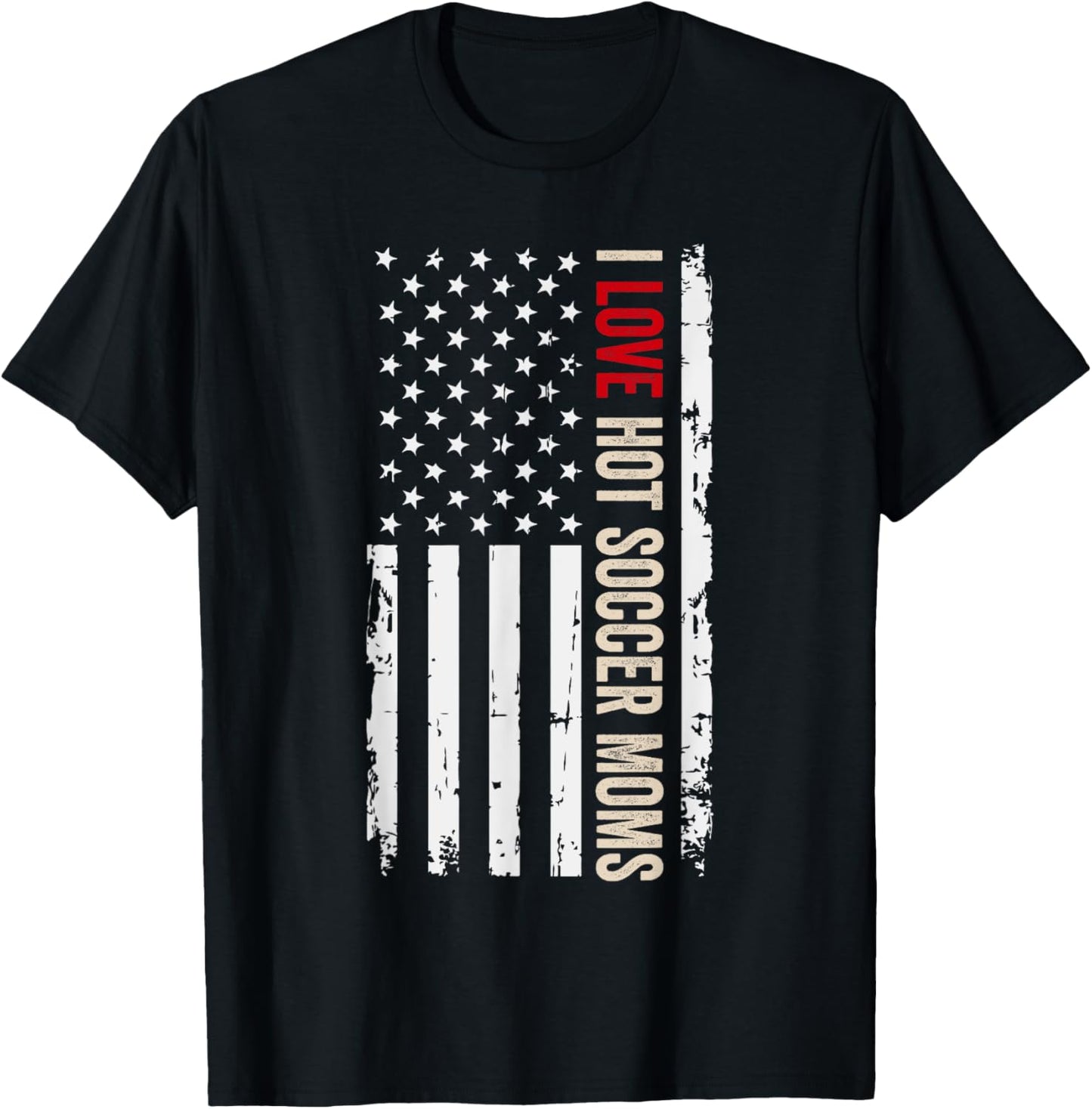 I Love Hot Soccer Moms American USA Flag Women Men T-Shirt - T-Shirt | Black