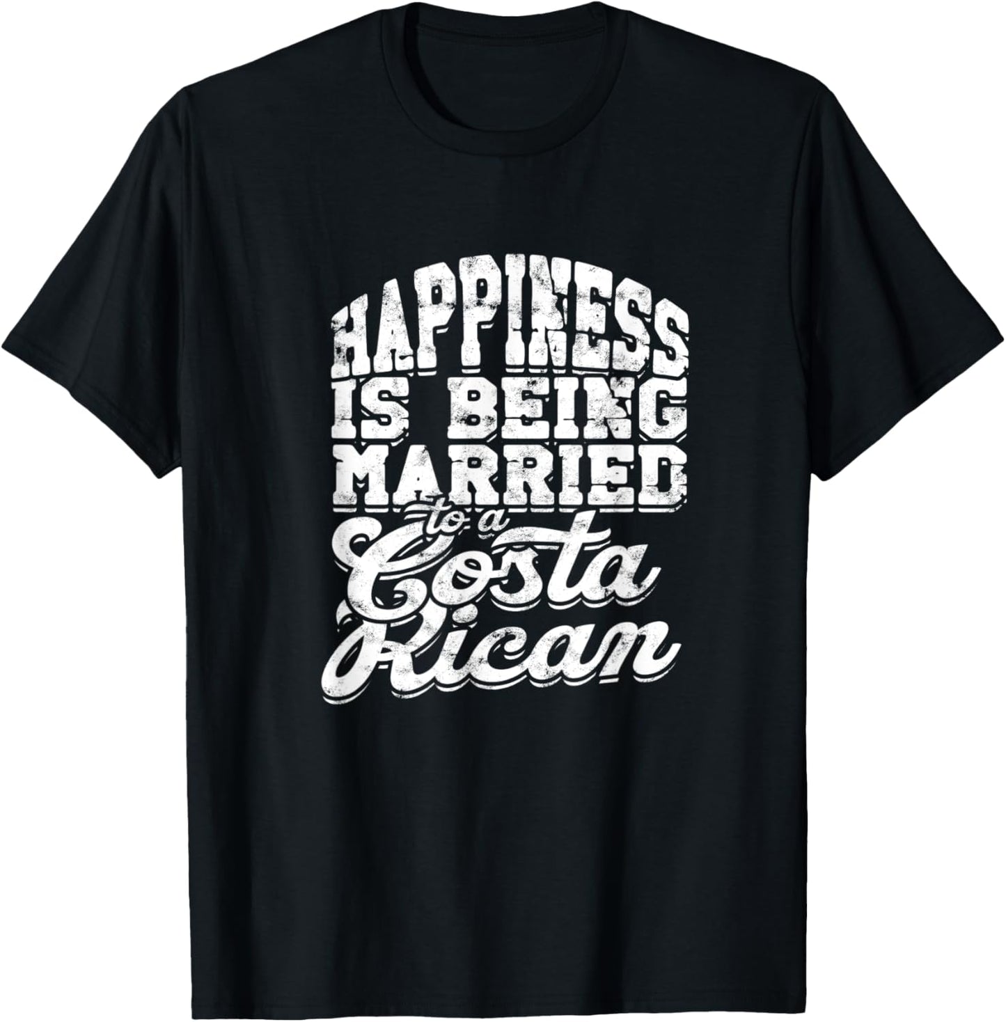 Happiness is being married to a costa rican - Costa Rica T-Shirt - T-Shirt | Black