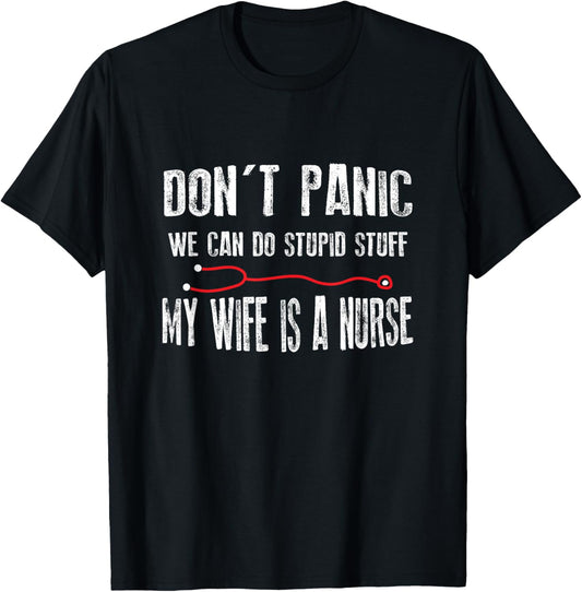 Do Not Panic My Wife Is Nurse - Husband Friend T-Shirt - T-Shirt | Black