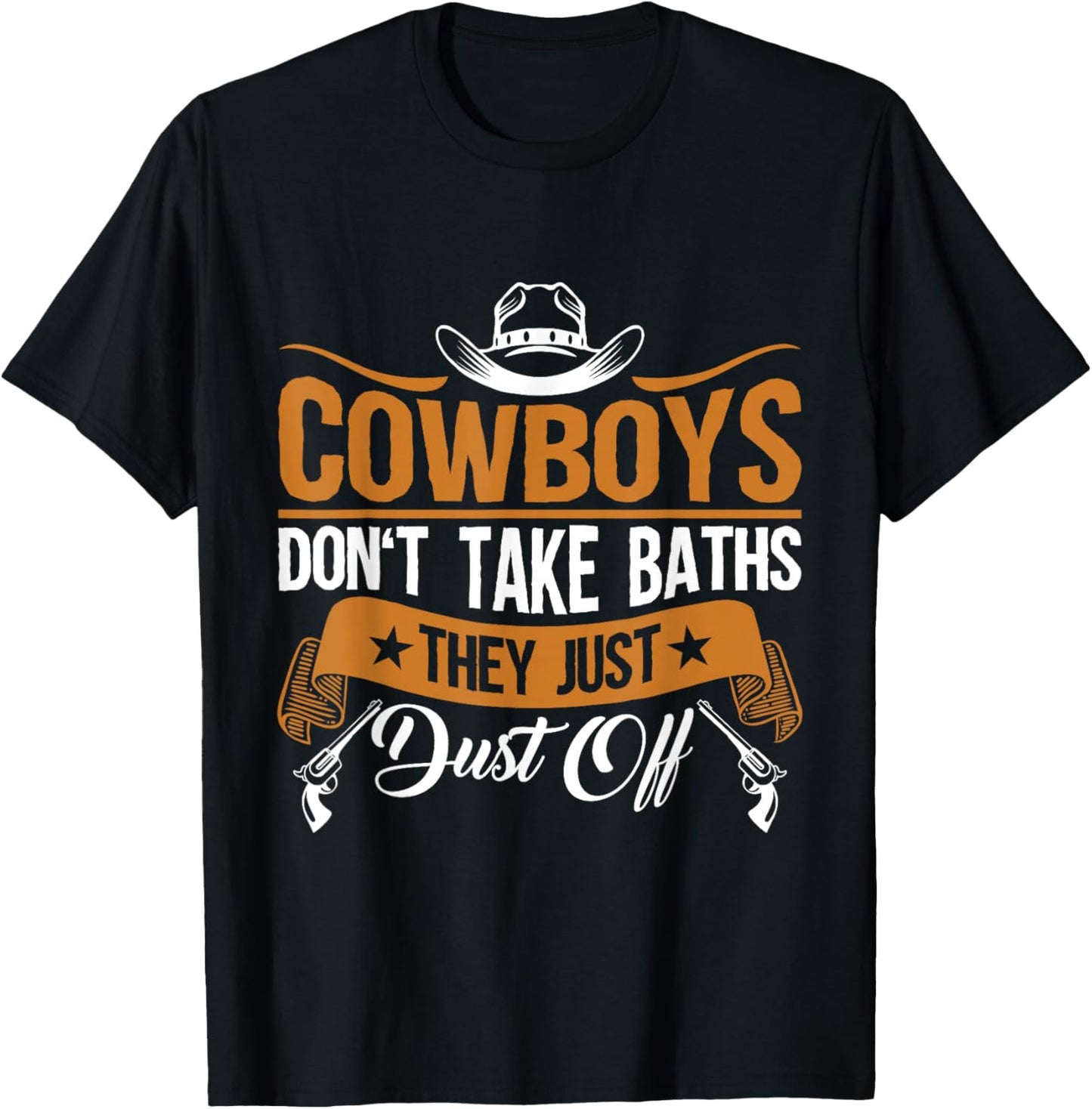 Rodeo Cowboys Don't Take Baths For Farmers and Dad T-Shirt - T-Shirt | Black