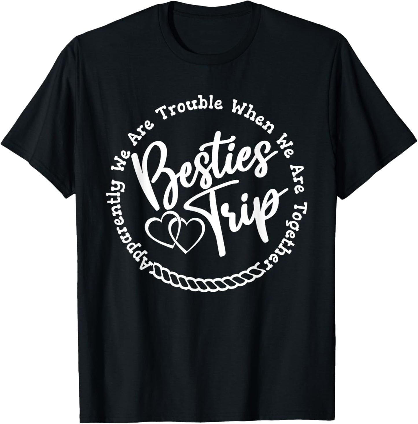 Besties Trip, Girls Weekend, Vacation Funny Women Matching T-Shirt - T-Shirt | Black