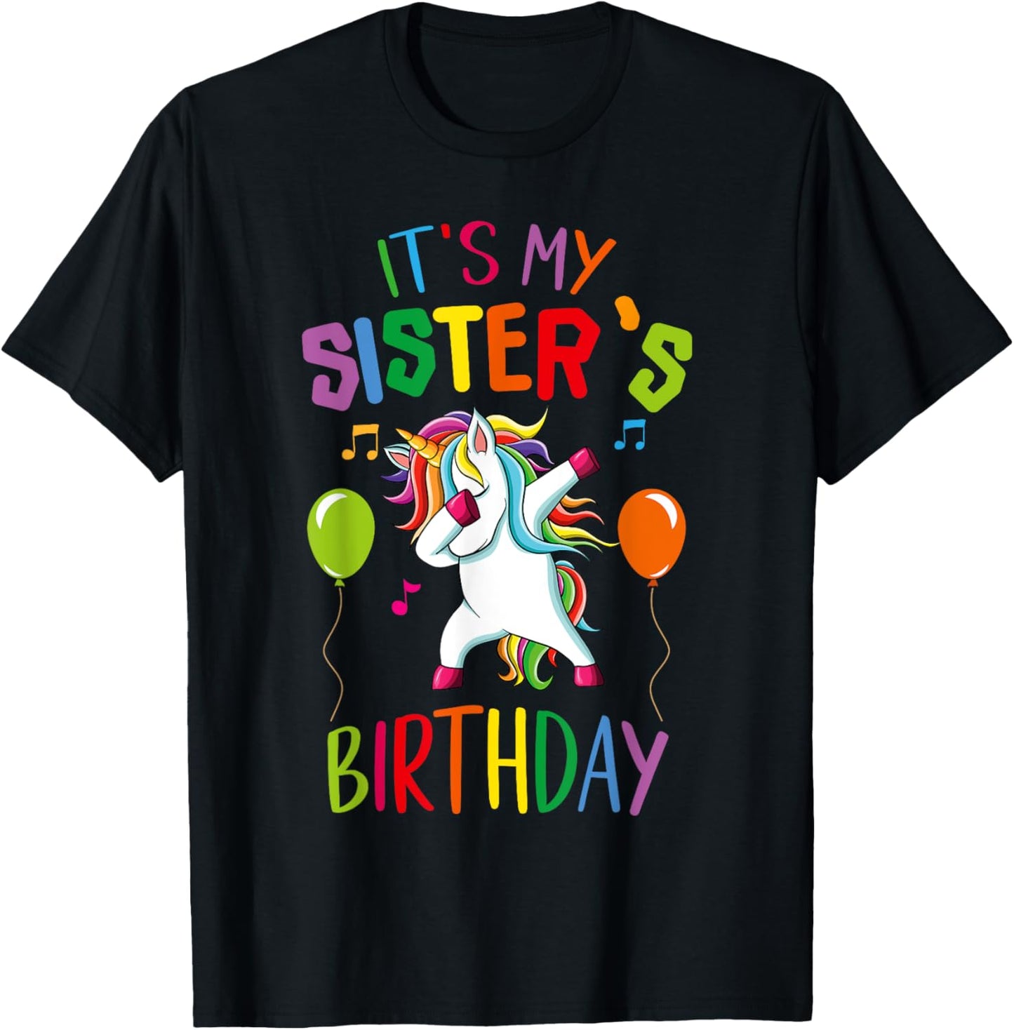 It Is My Sister's Birthday Awesome Happy Unicorn Party Girls T-Shirt - T-Shirt | Black