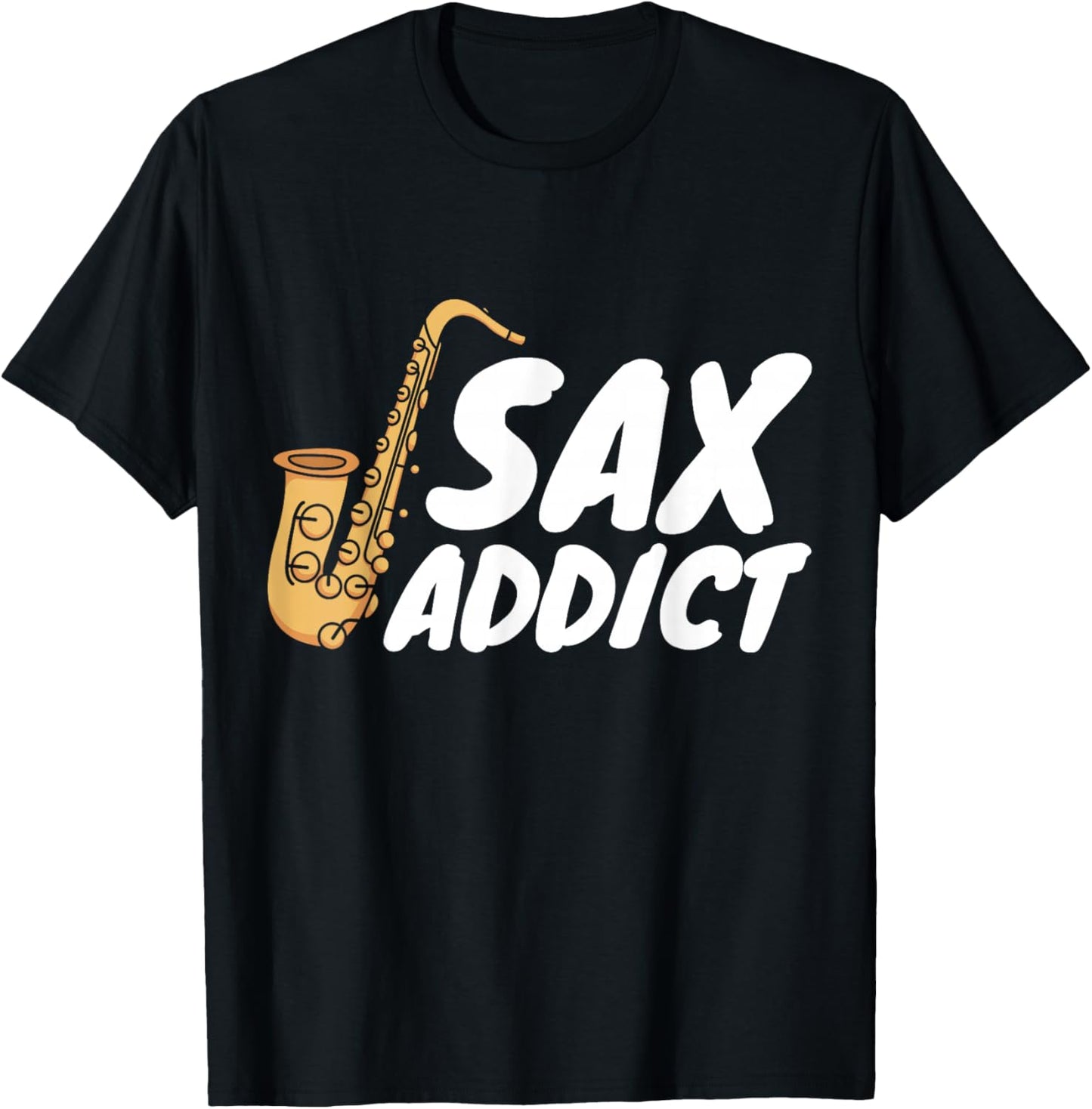 Saxophonist Saxist Sax Addict Saxophone T-Shirt - T-Shirt | Black