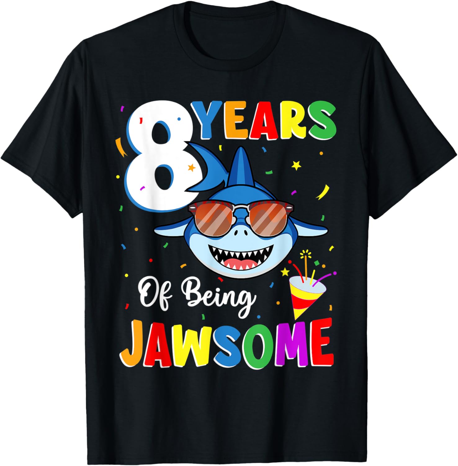 8 Years Of Being Jawsome Shark 8th Birthday 8 Years old T-Shirt - T-Shirt | Black