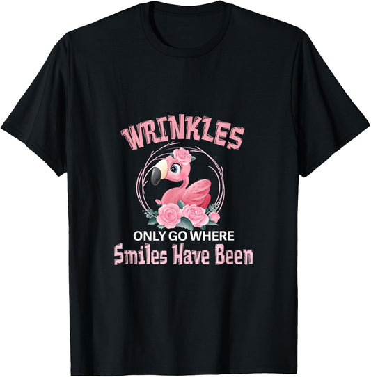 Wrinkles Only Go Where Smiles Have Been Cute Flamingo T-Shirt - T-Shirt | Black