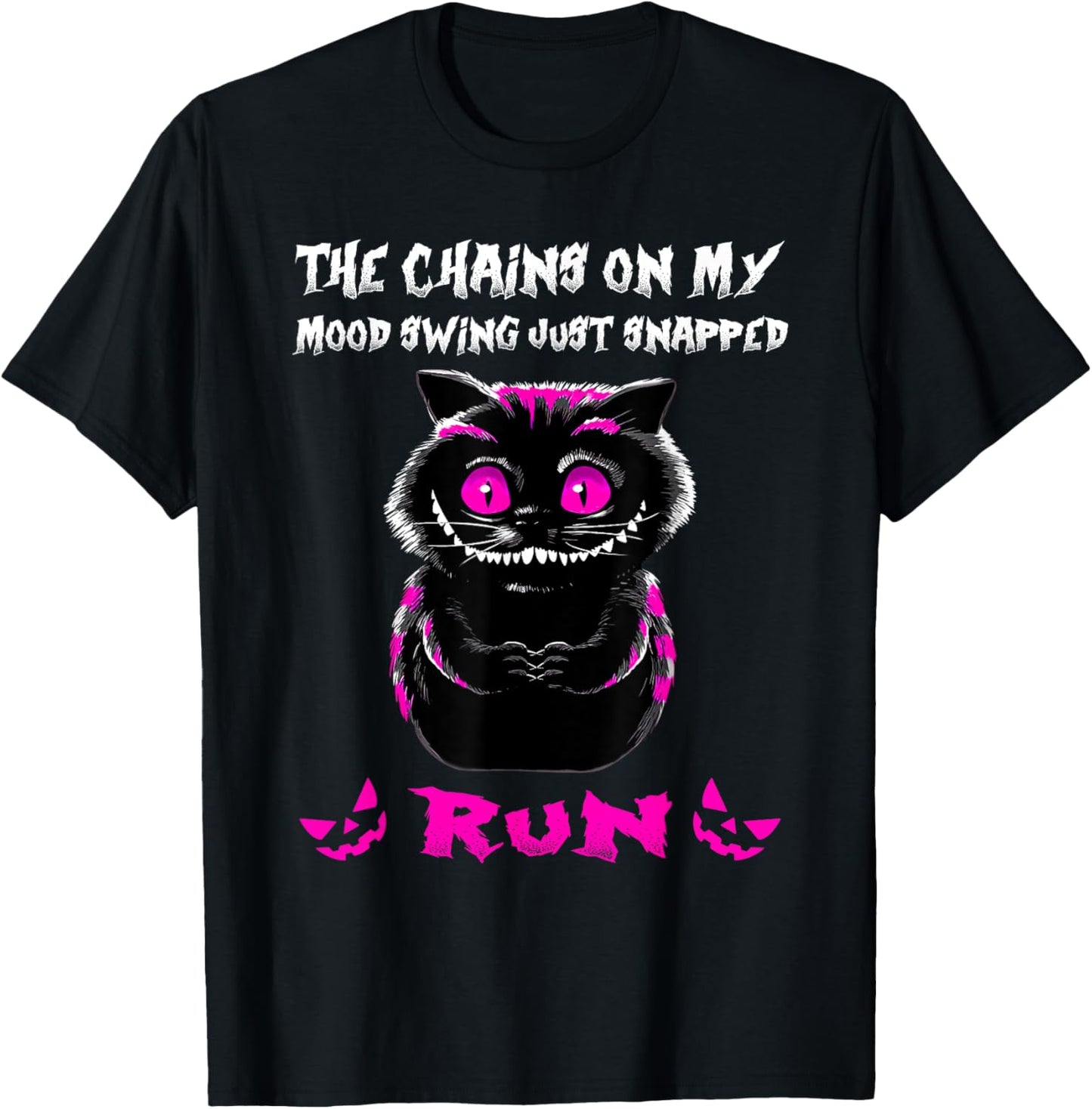 The Chains On My Mood Swing Just Snapped Creepy Cat Smiling Women T-Shirt - T-Shirt | Black