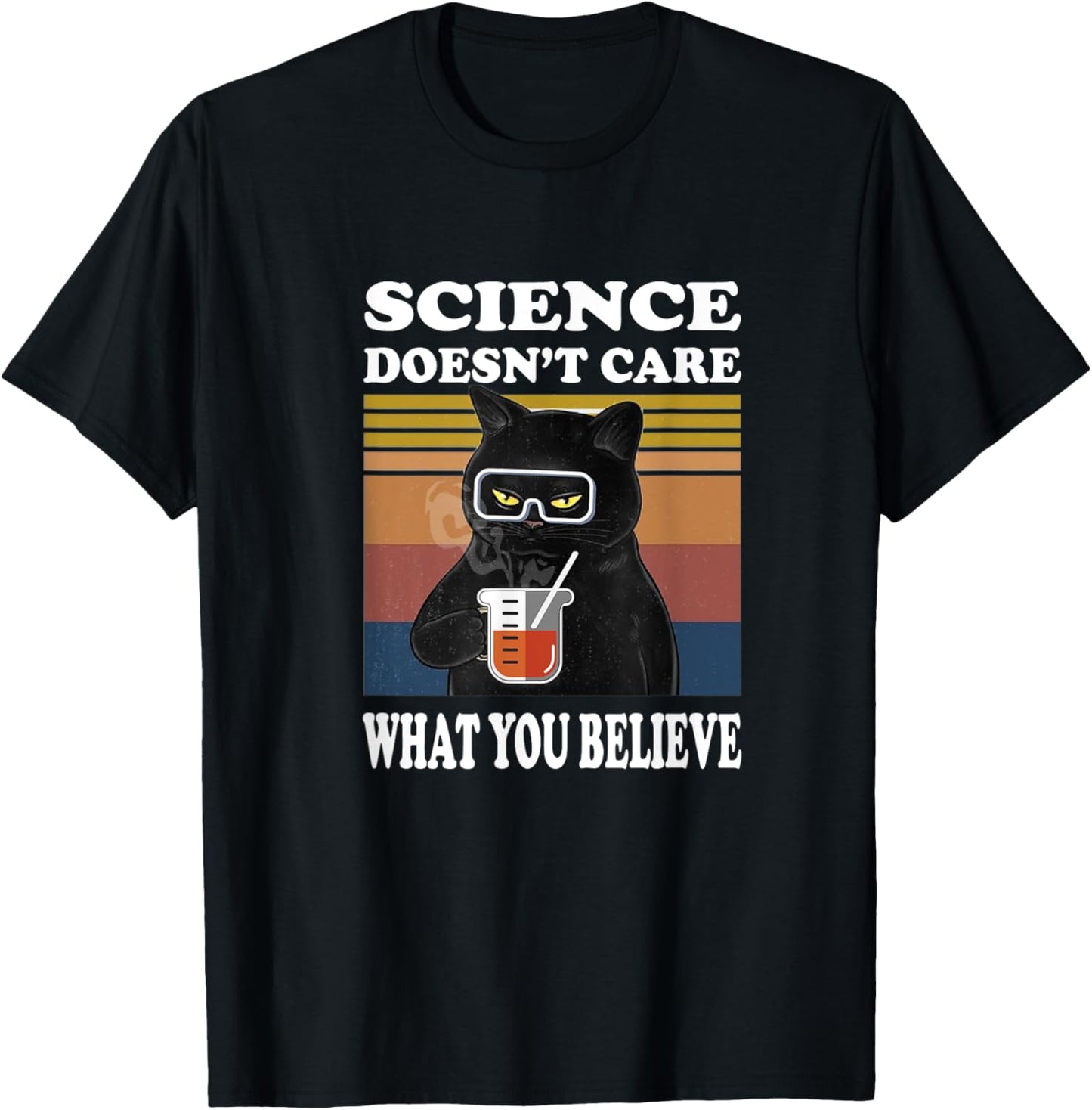 Black Cat Scientist - Science Doesn't Care What You Believe Men Women Girls Kids T-Shirt - T-Shirt | Black