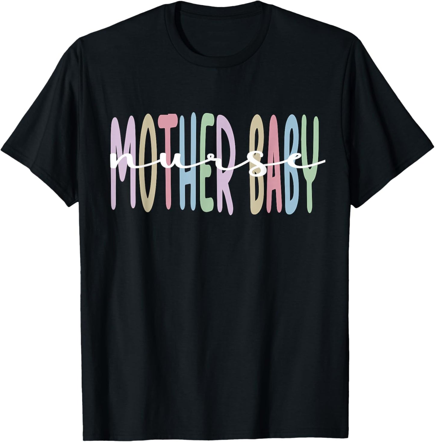 Mother Baby Nurse Appreciation Postpartum Nursing T-Shirt - T-Shirt | Black