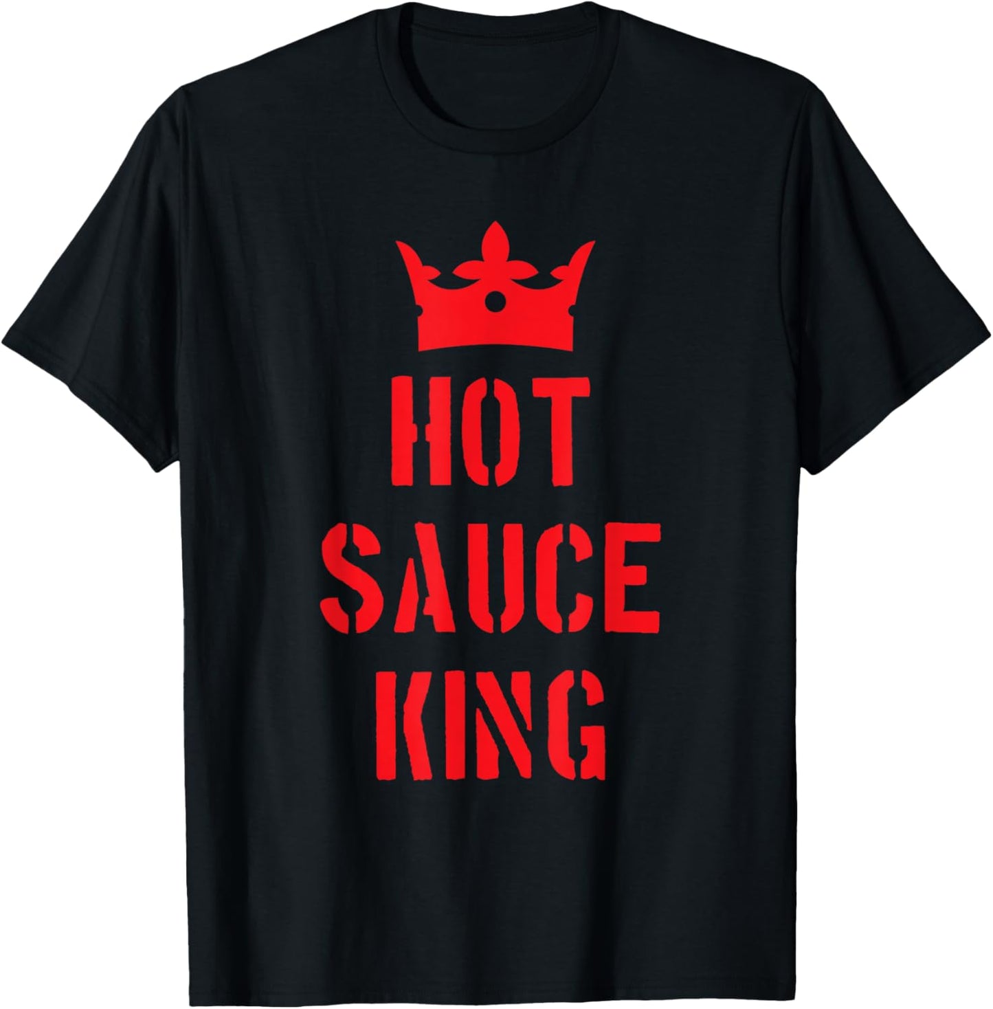 Hot Spicy Sauce King Funny Spice Peppers Food Lover T-Shirt - T-Shirt | Black