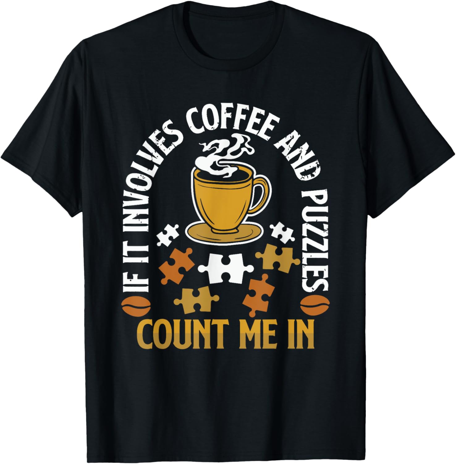 If it involves Coffee and Puzzles count me in Puzzle Puzzler T-Shirt - T-Shirt | Black