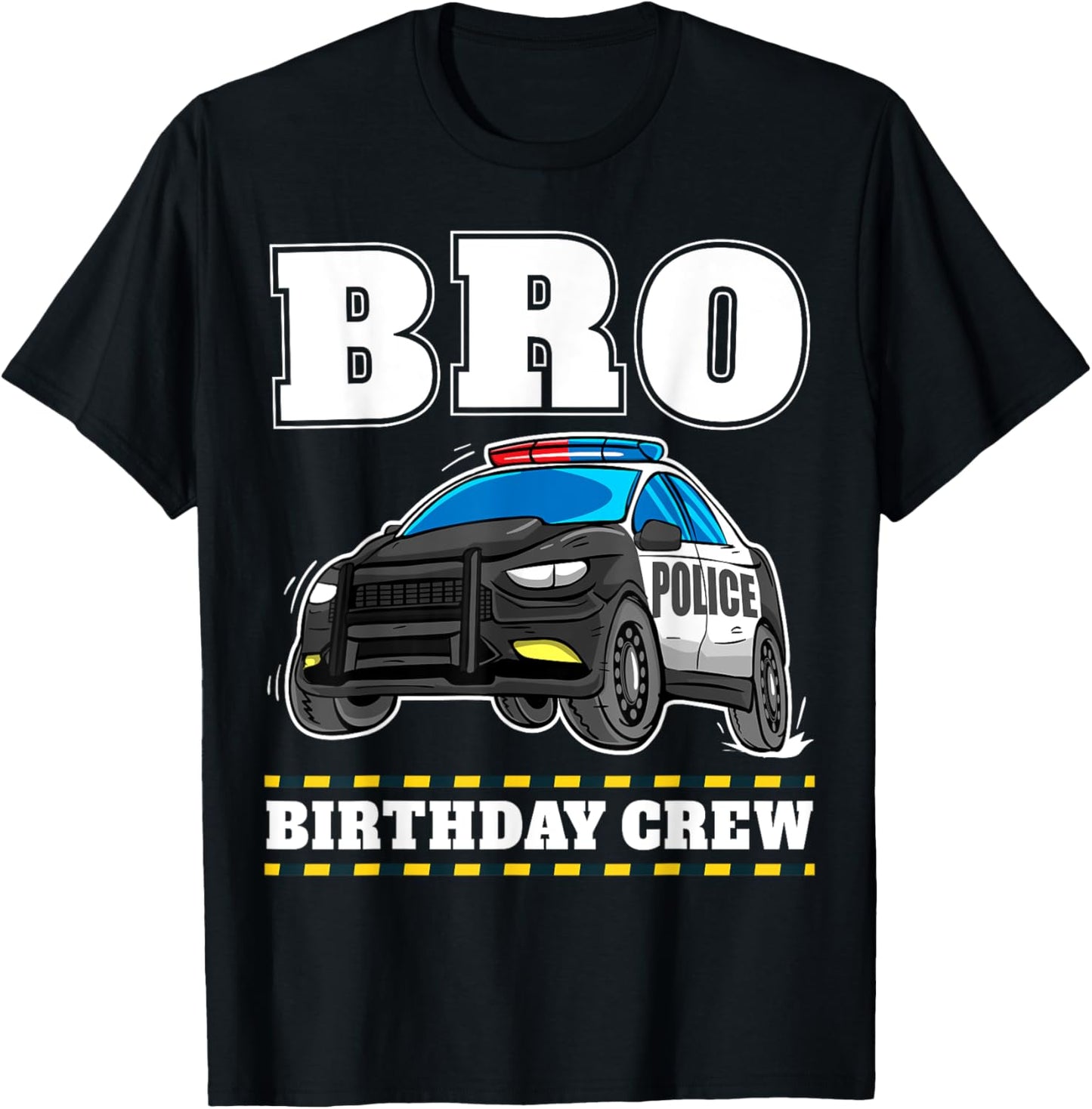 Bro Birthday Crew Police Car Policeman Officer Brother T-Shirt - T-Shirt | Black