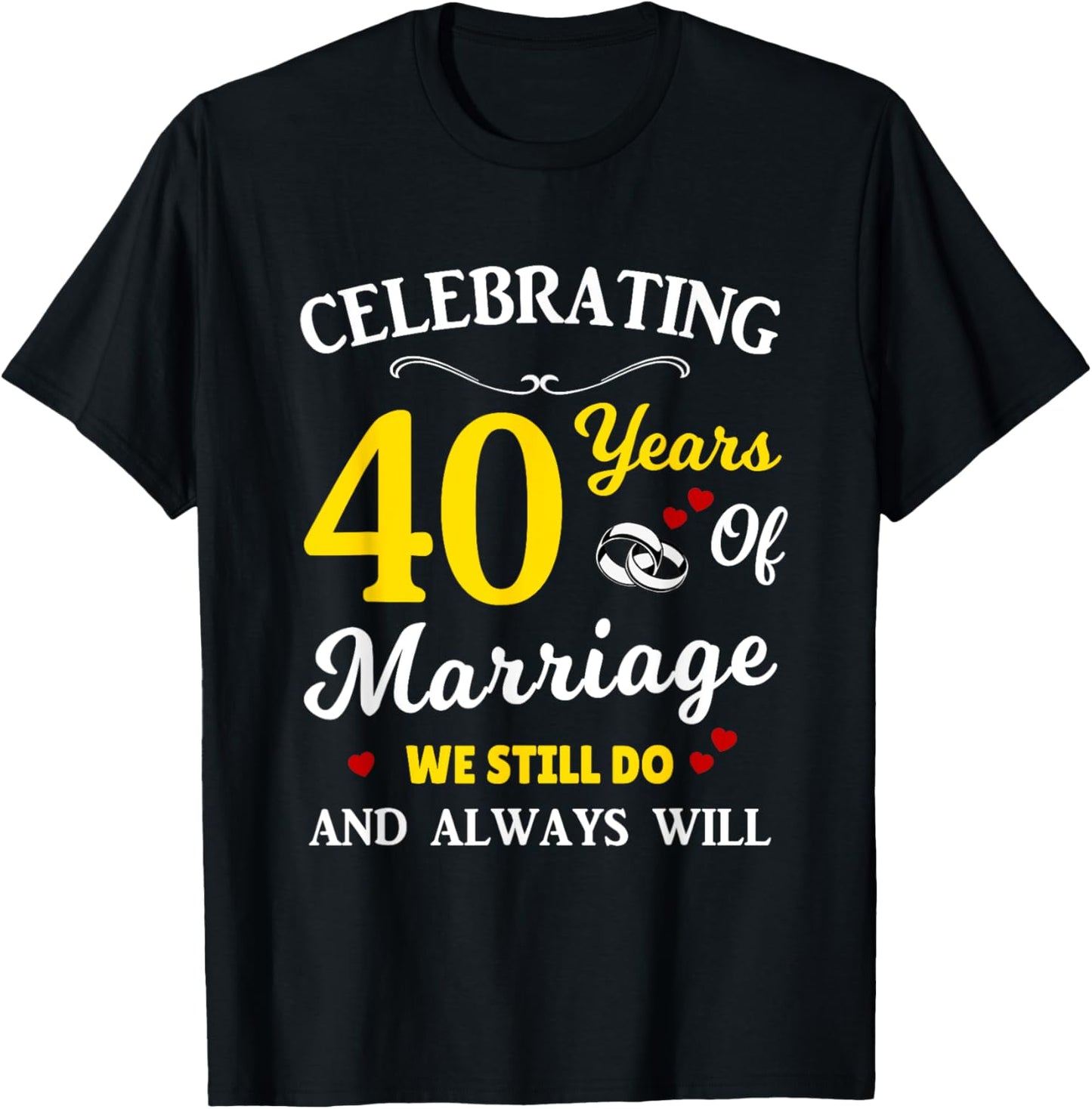 40th Year Wedding Anniversary T-Shirt - T-Shirt | Black