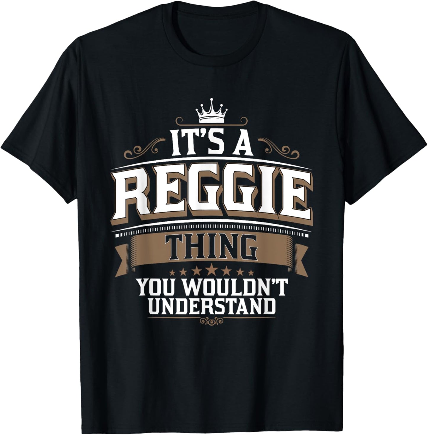 EWD It's a REGGIE thing you wouldn't understand REGGIE T-Shirt - T-Shirt | Black