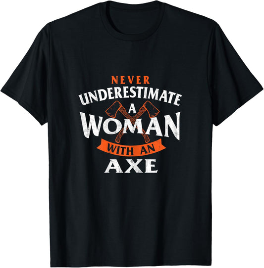 A Woman With An Axe - Axe Throwing Hatchet Lumberjack T-Shirt - T-Shirt | Black