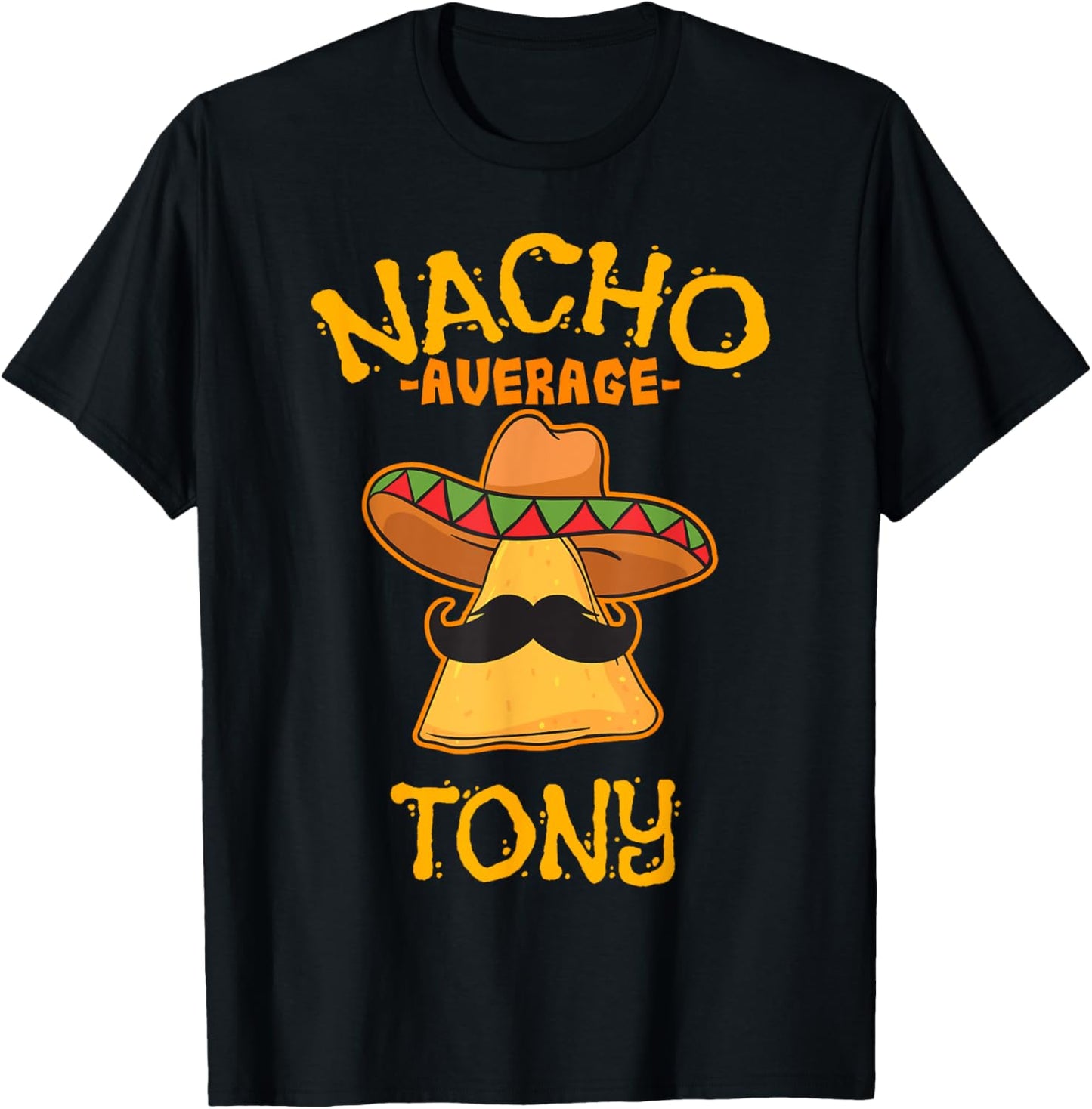 Nacho Average Tony Personalized Name Funny Taco T-Shirt - T-Shirt | Black
