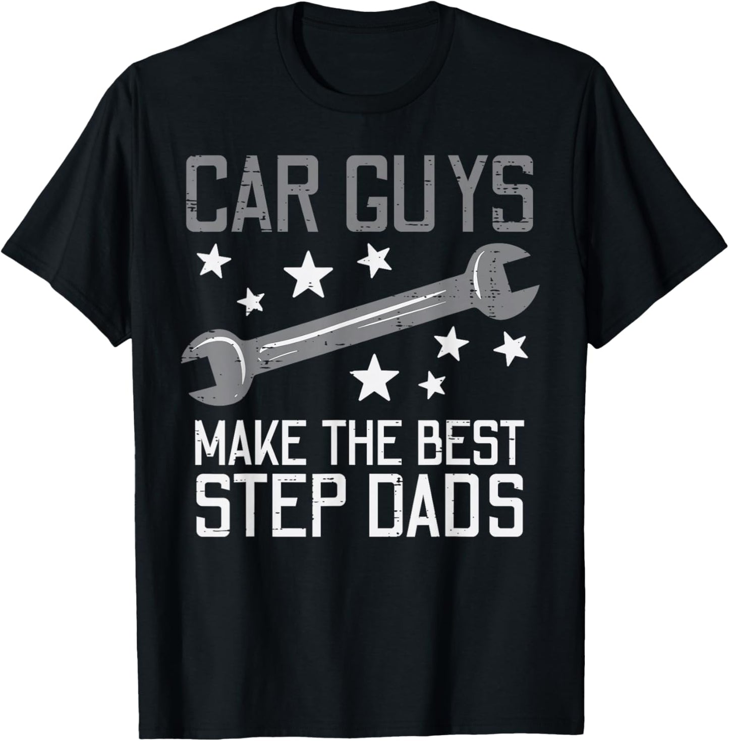 Car Guys Make The Best Step Dads Auto Mechanic Stepdad Men T-Shirt - T-Shirt | Black