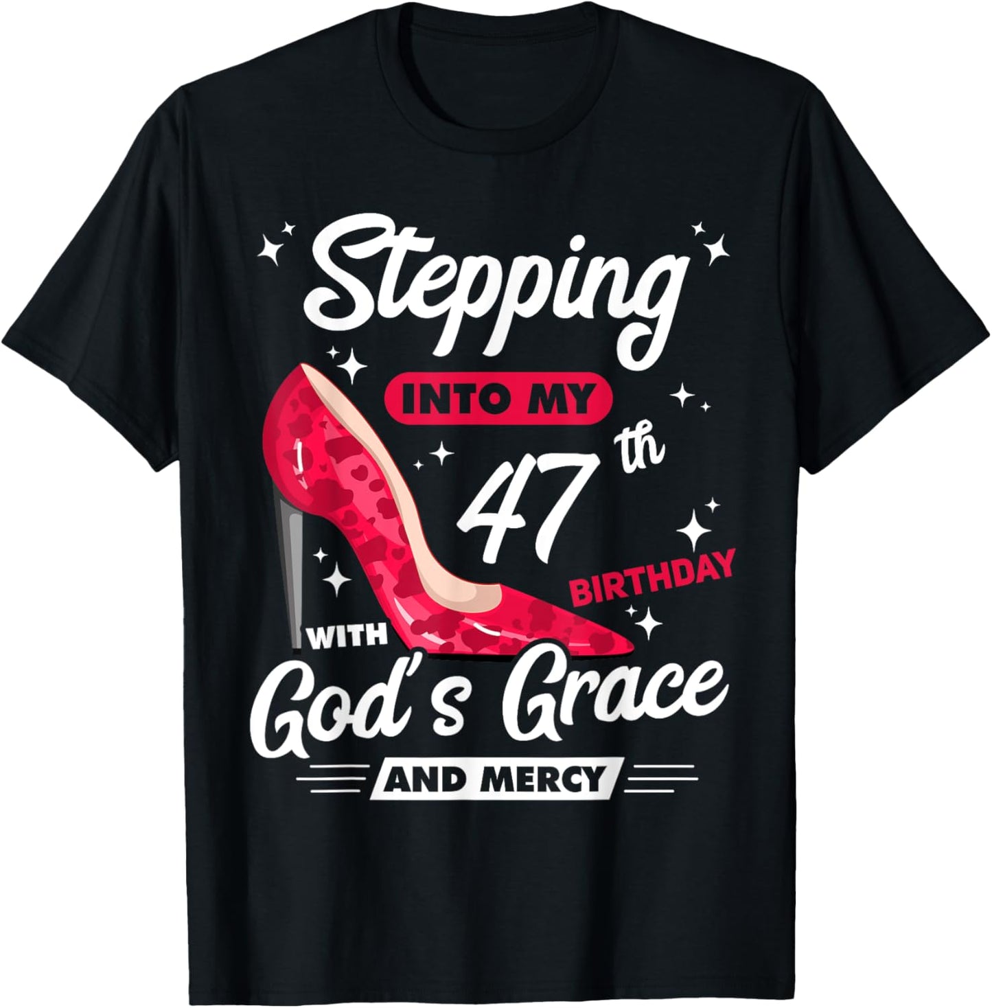 Stepping Into My 47th Birthday With God's Grace And Mercy T-Shirt - T-Shirt | Black
