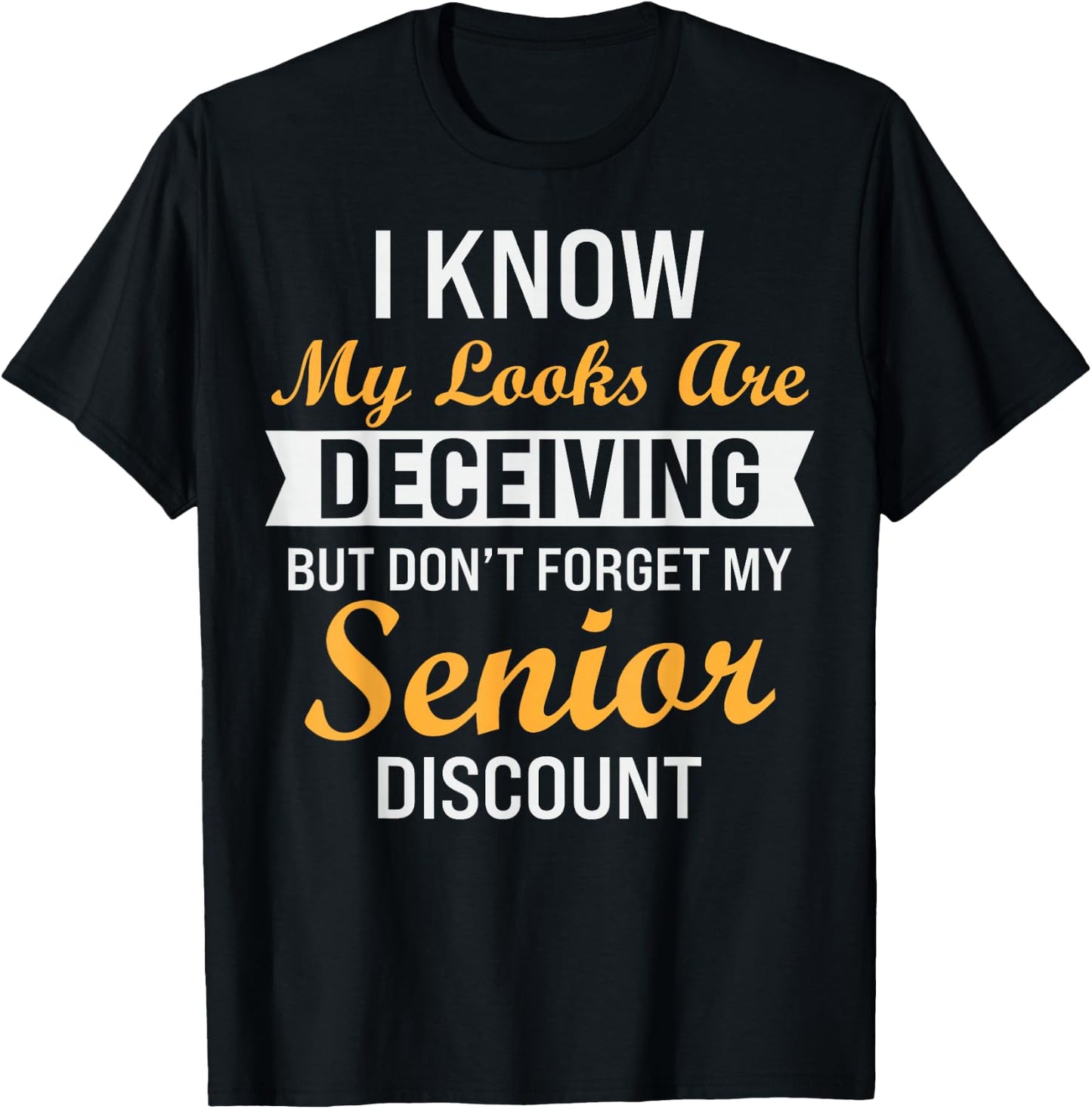 Don't Forget My Senior Discount Funny Old People T-Shirt - T-Shirt | Black