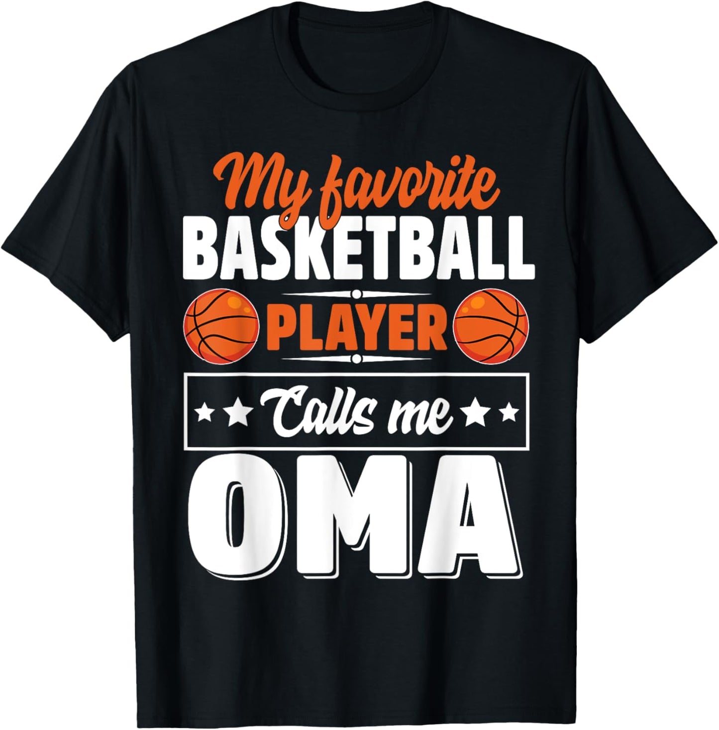My Favorite Basketball Player Calls Me Oma Mother's Day T-Shirt - T-Shirt | Black