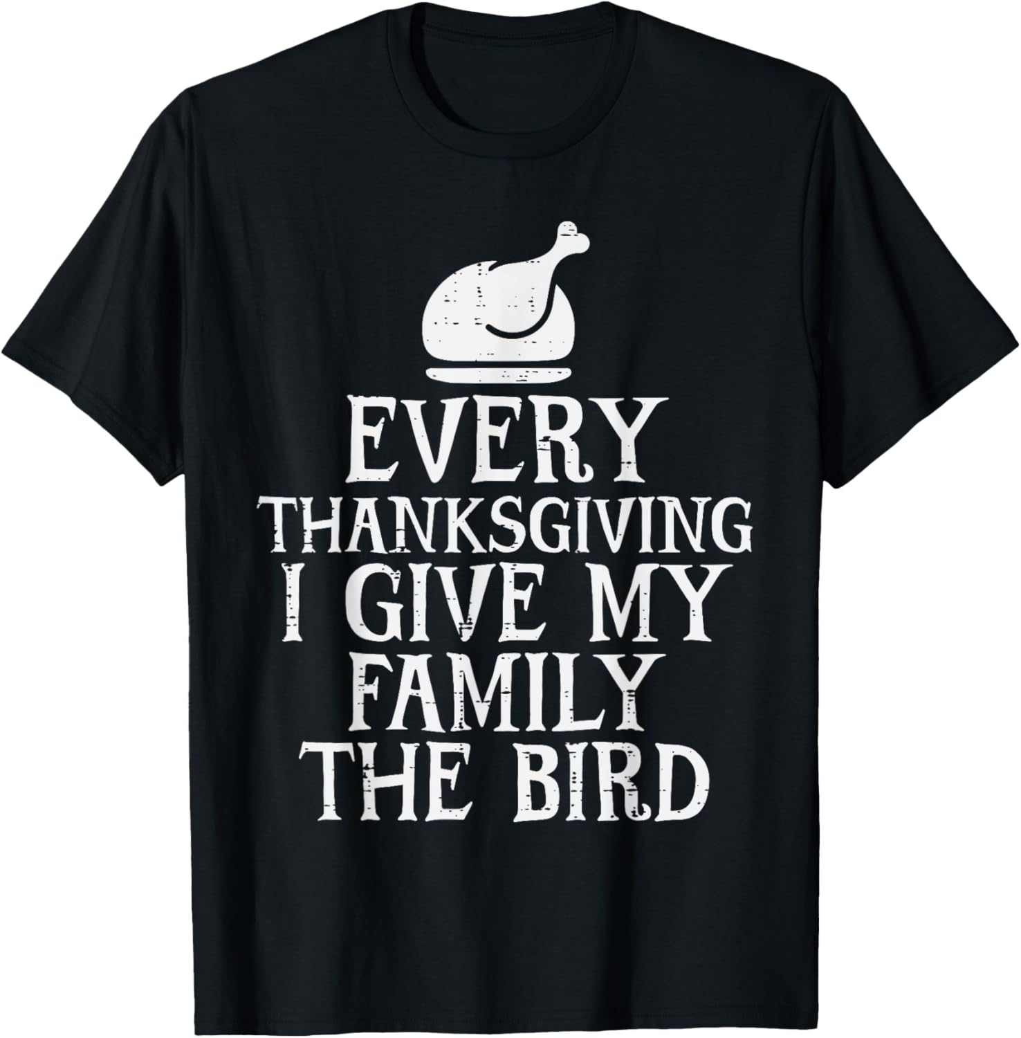 I Give My Family The Bird Funny Thanksgiving Turkey Men T-Shirt - T-Shirt | Black
