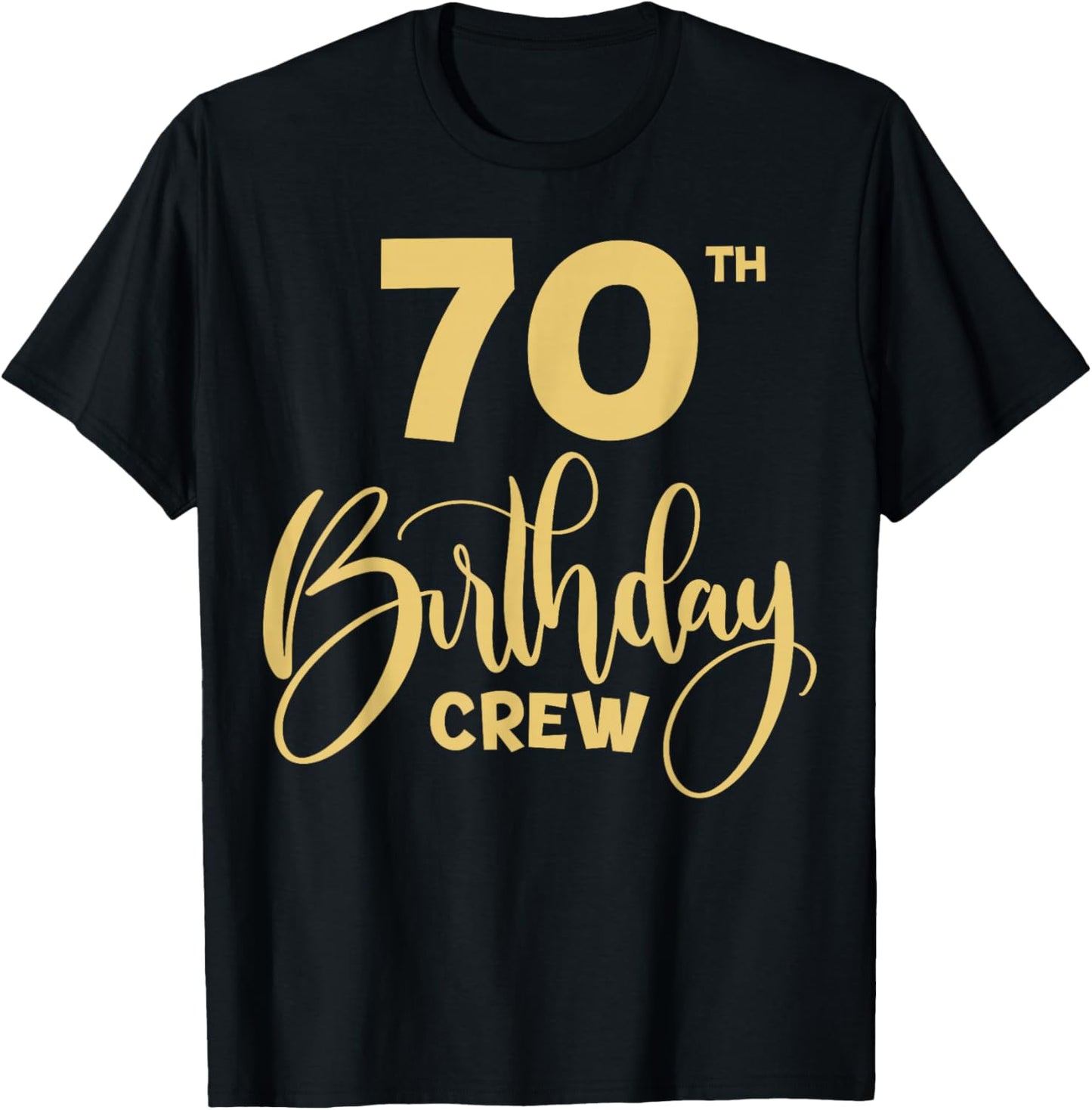 70th Birthday Crew for Gifts Birthday Party Group Family T-Shirt - T-Shirt | Black
