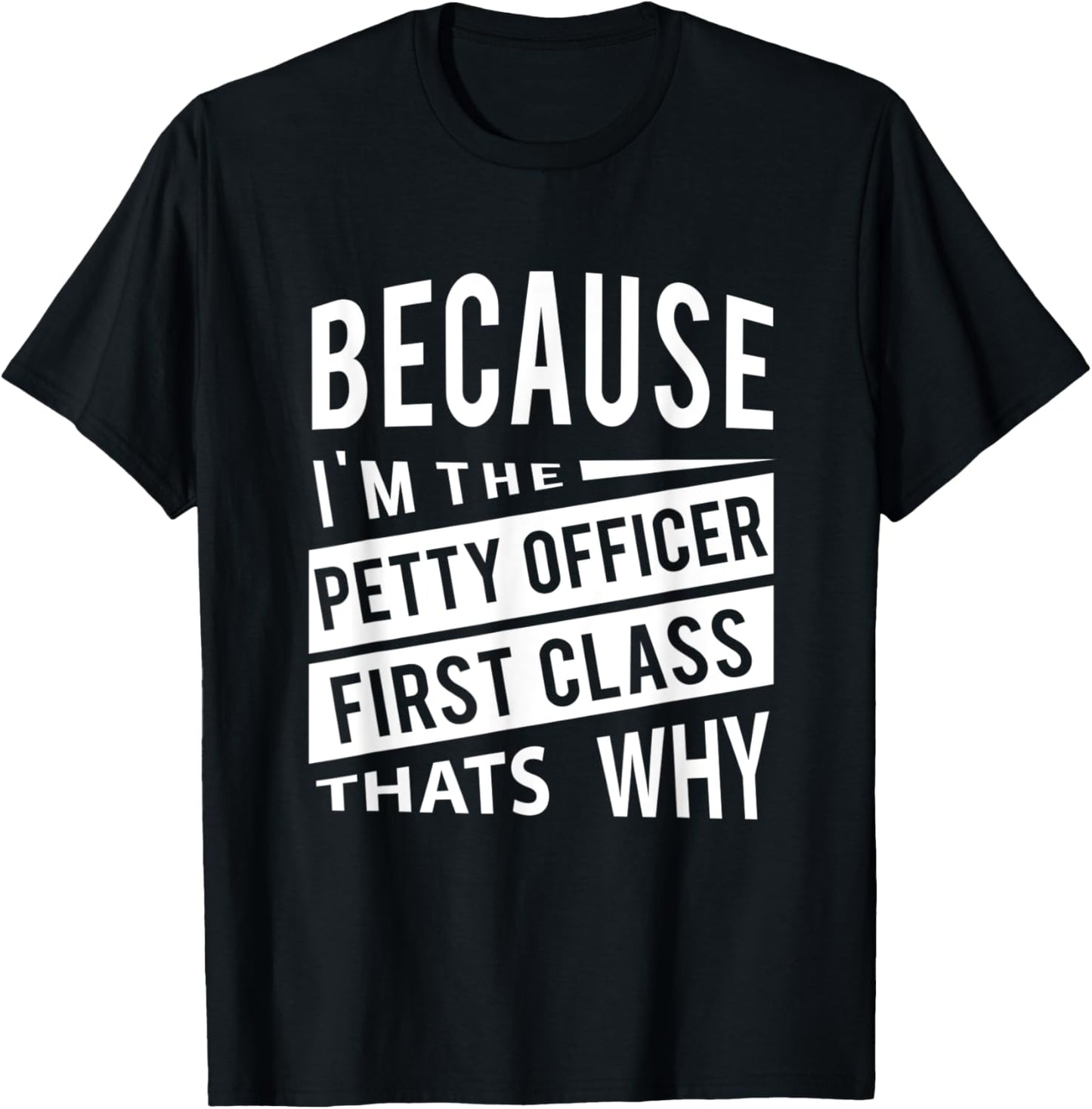Because I'm The Petty Officer First Class PO1 Thats Why NCO T-Shirt - T-Shirt | Black