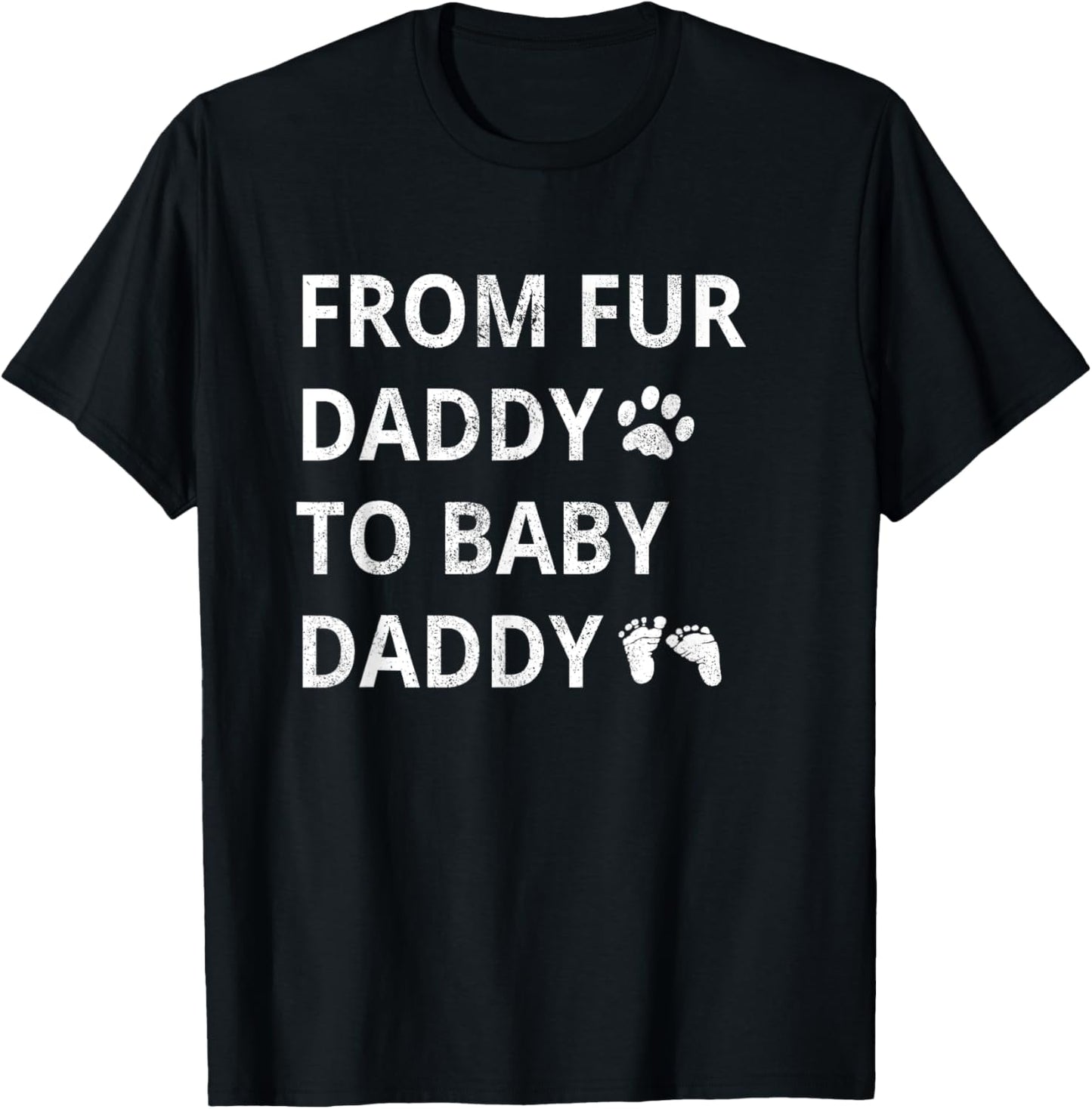 From Fur Daddy To Baby Daddy Dog Dad Fathers Pregnancy Men T-Shirt - T-Shirt | Black