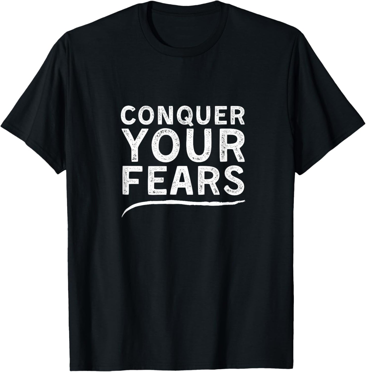 Conquer Your Fears Motivational T-Shirt - T-Shirt | Black